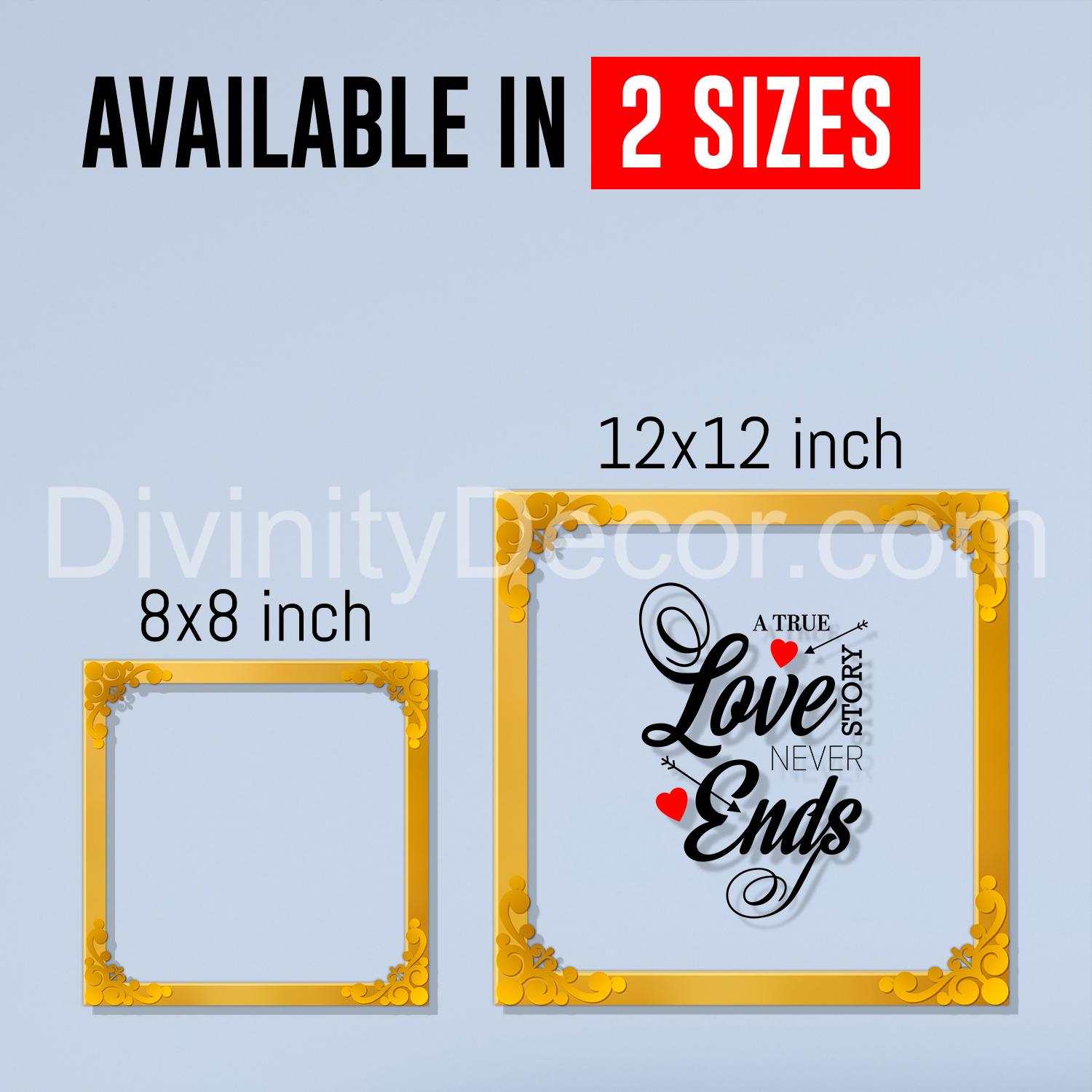 A true love story never ends Golden Plaque for Gifting, Wall Décor Clear UV print with Golden Border-292