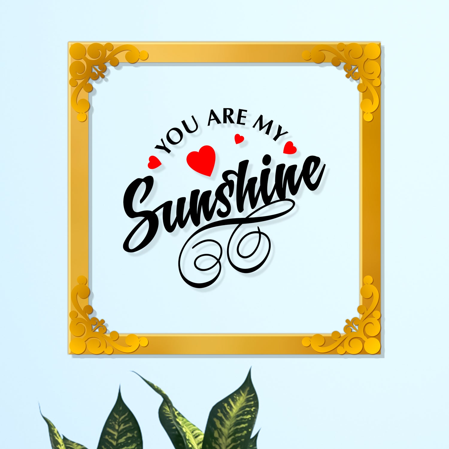 You are my sunshine Golden Plaque for Gifting, Wall Décor Clear UV print with Golden Border-297