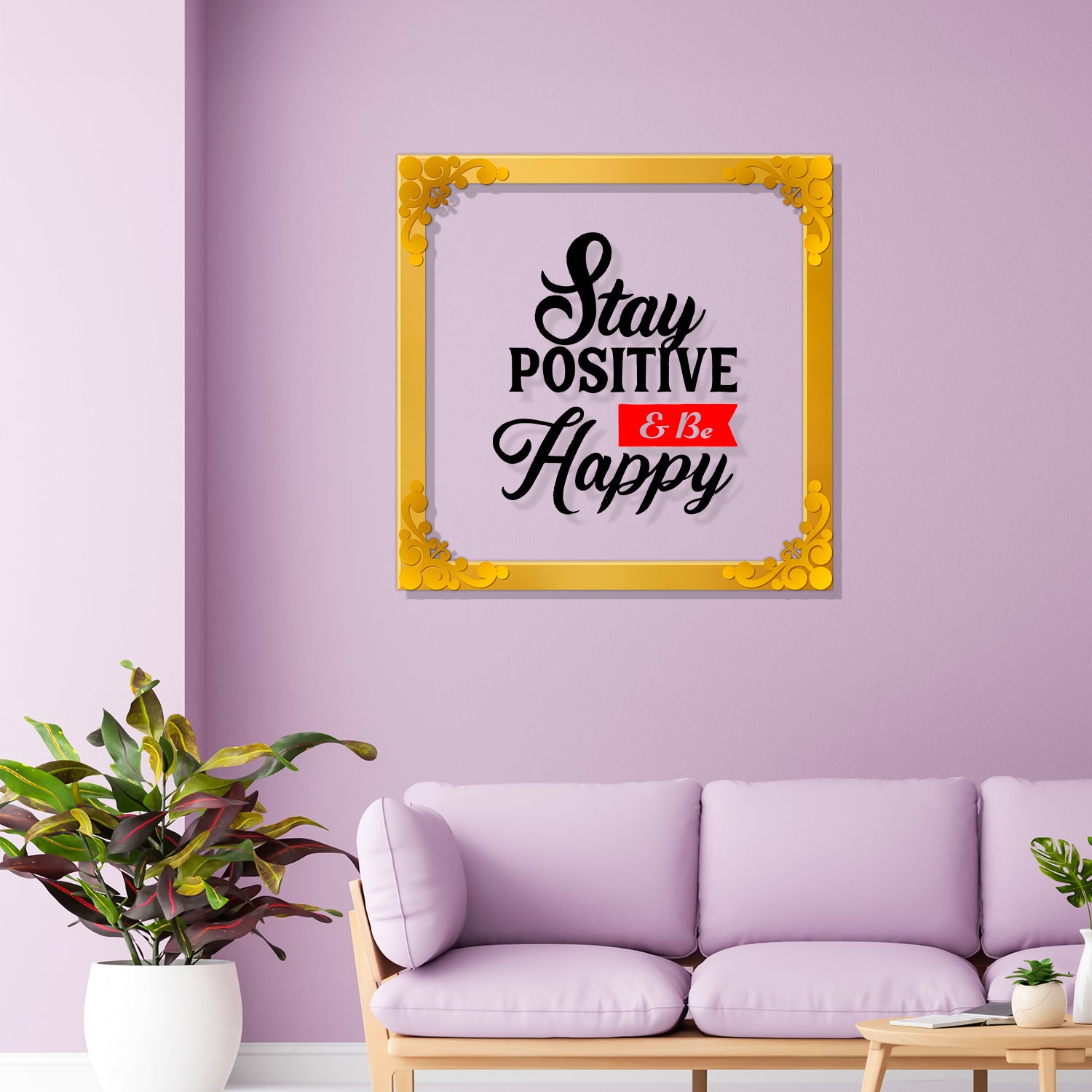 Stay positive and happy Golden Plaque for Gifting, Wall Décor Clear UV print with Golden Border-298