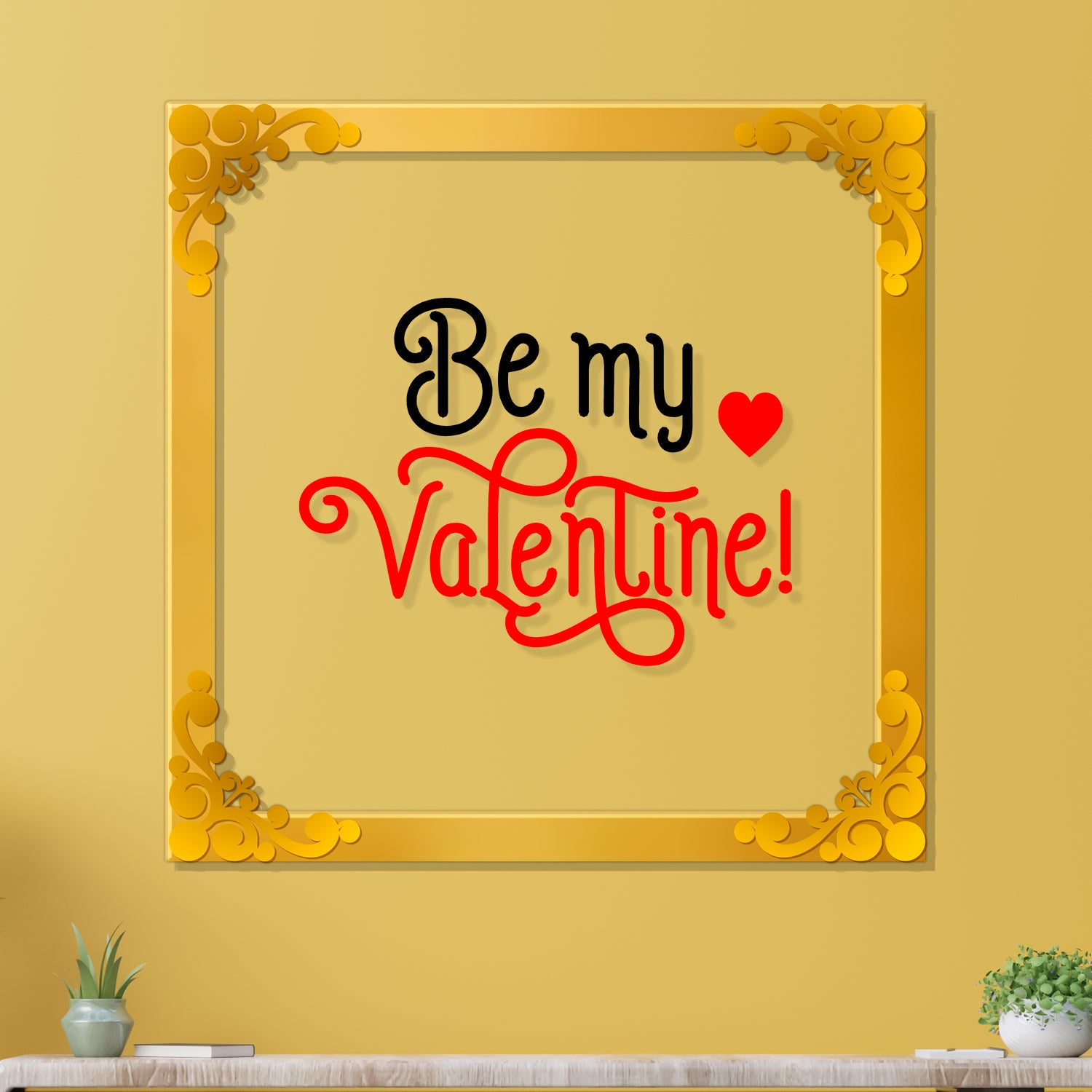 Be my valentine Golden Plaque for Gifting, Wall Décor Clear UV print with Golden Border-303