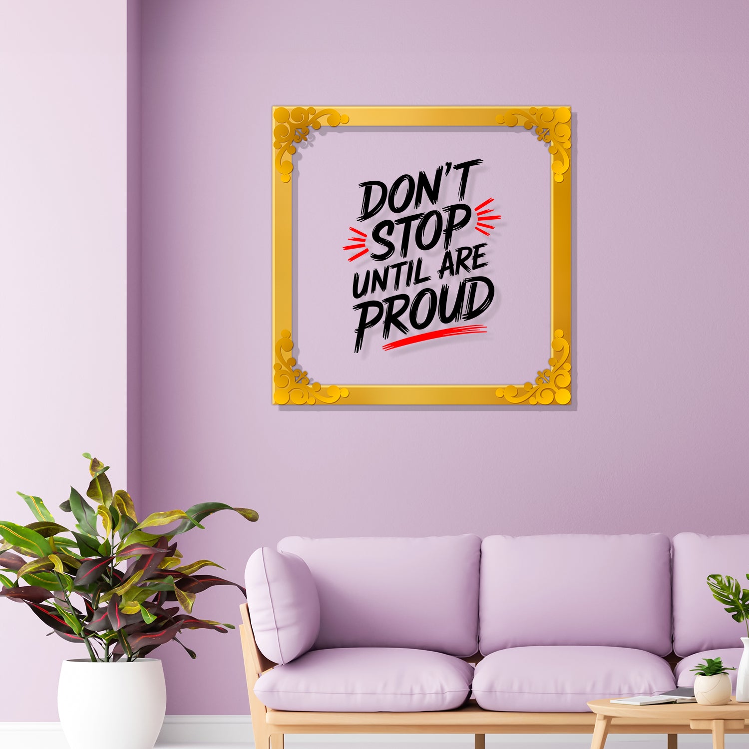 Don't stop until are proud Golden Plaque for Gifting, Wall Décor Clear UV print with Golden Border-304