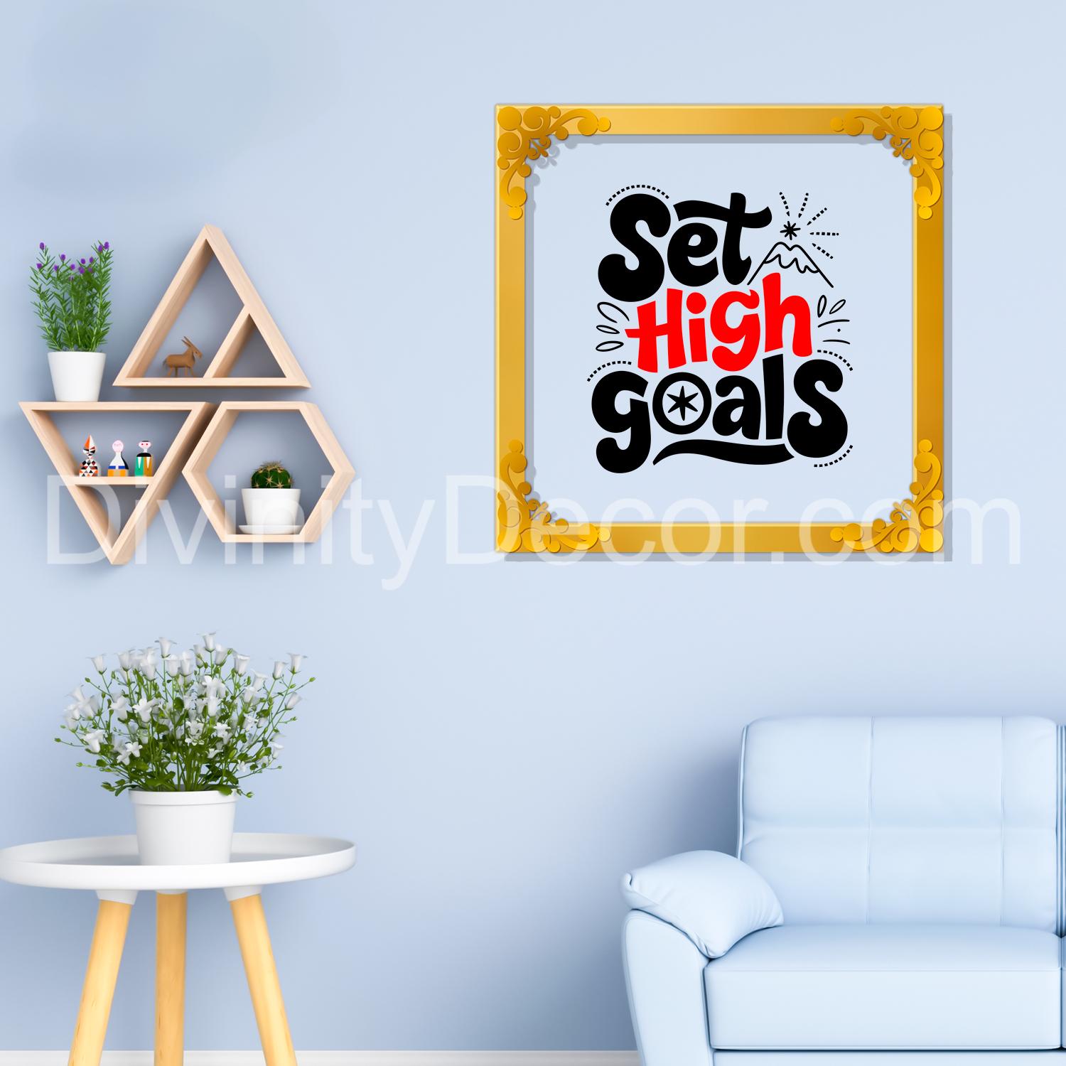 Set high goals Golden Plaque for Gifting, Wall Décor Clear UV print with Golden Border-307