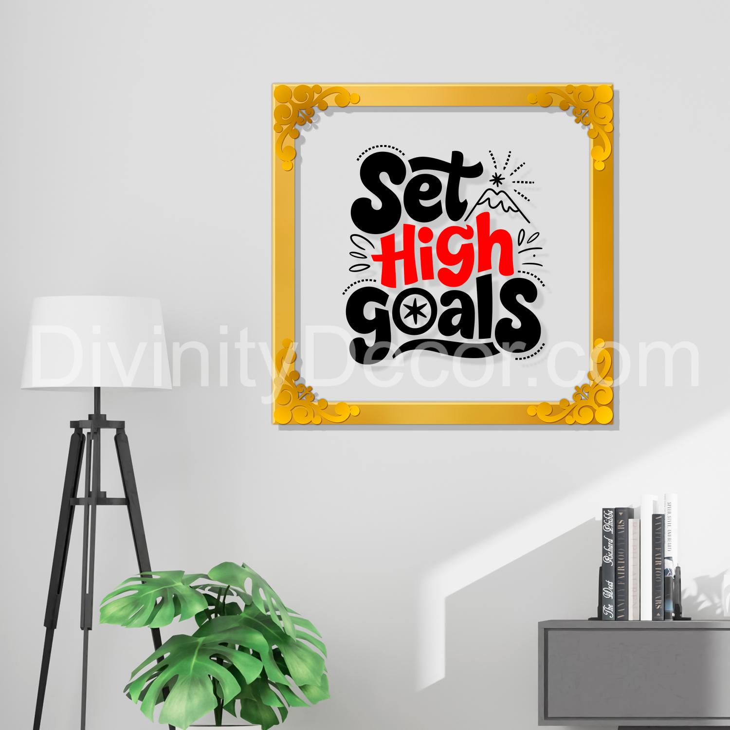 Set high goals Golden Plaque for Gifting, Wall Décor Clear UV print with Golden Border-307