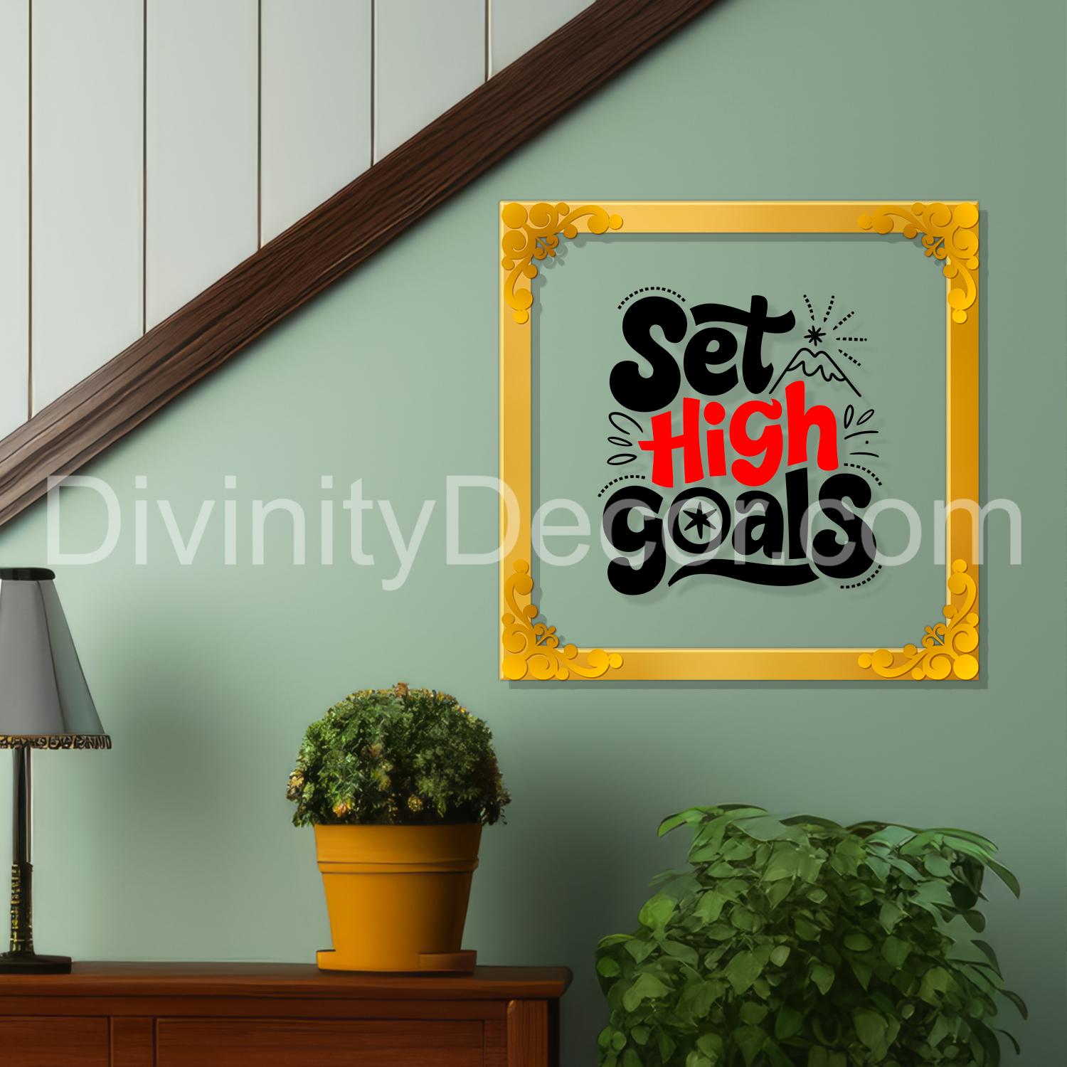 Set high goals Golden Plaque for Gifting, Wall Décor Clear UV print with Golden Border-307