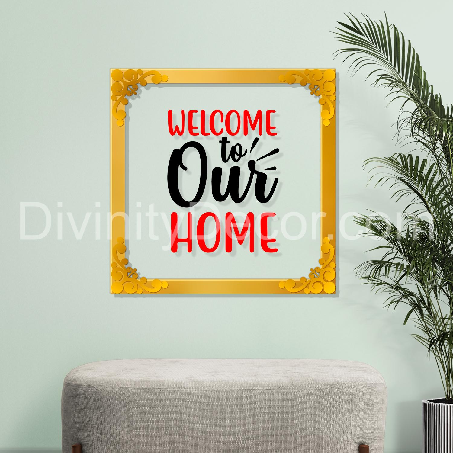 Welcome our home Golden Plaque for Gifting, Wall Decor Clear UV print with Golden Border-30
