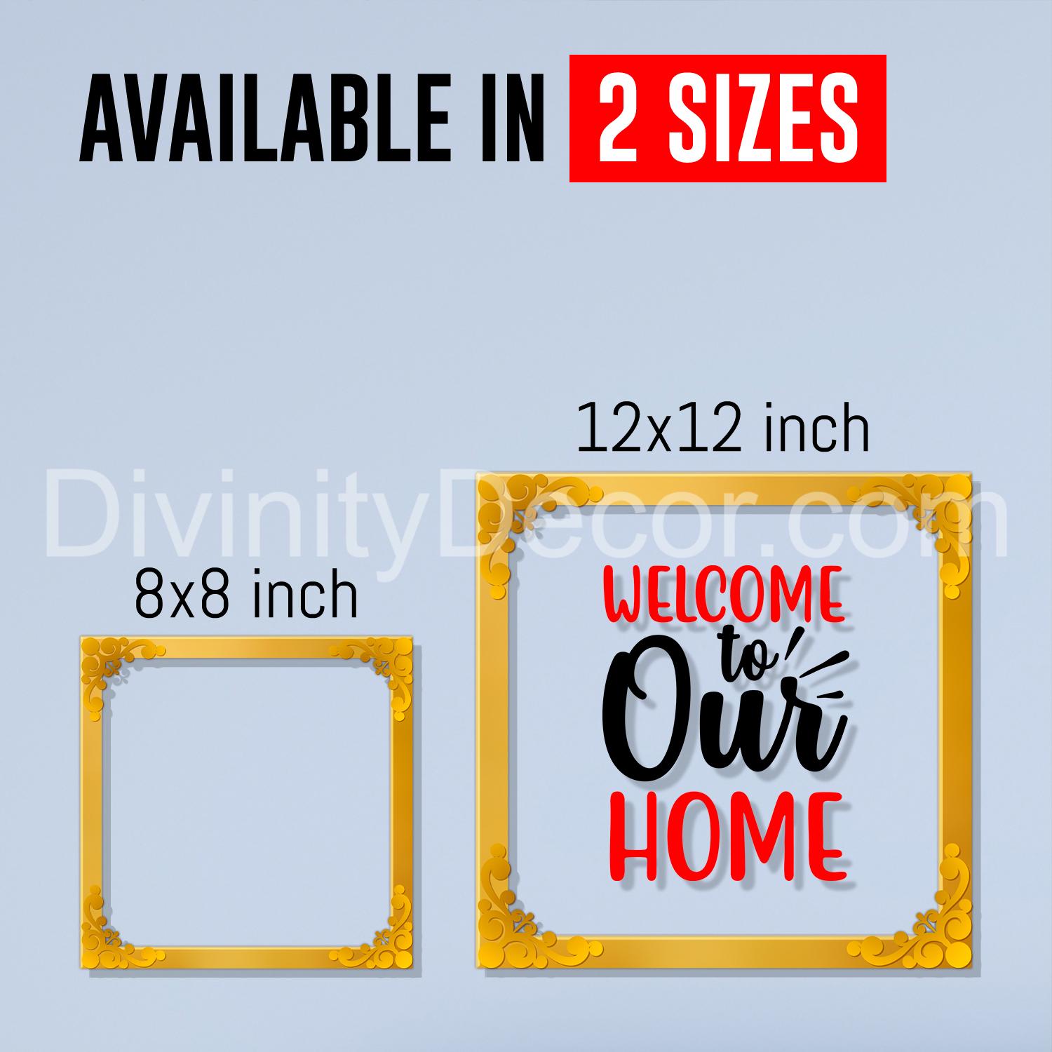 Welcome our home Golden Plaque for Gifting, Wall Decor Clear UV print with Golden Border-30