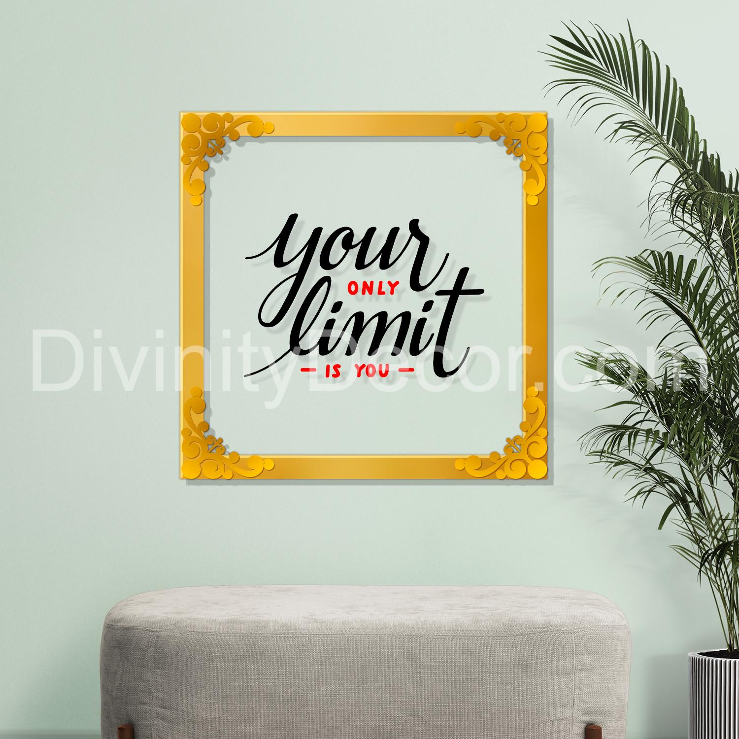 Your only limit is you Golden Plaque for Gifting, Wall Décor Clear UV print with Golden Border-312