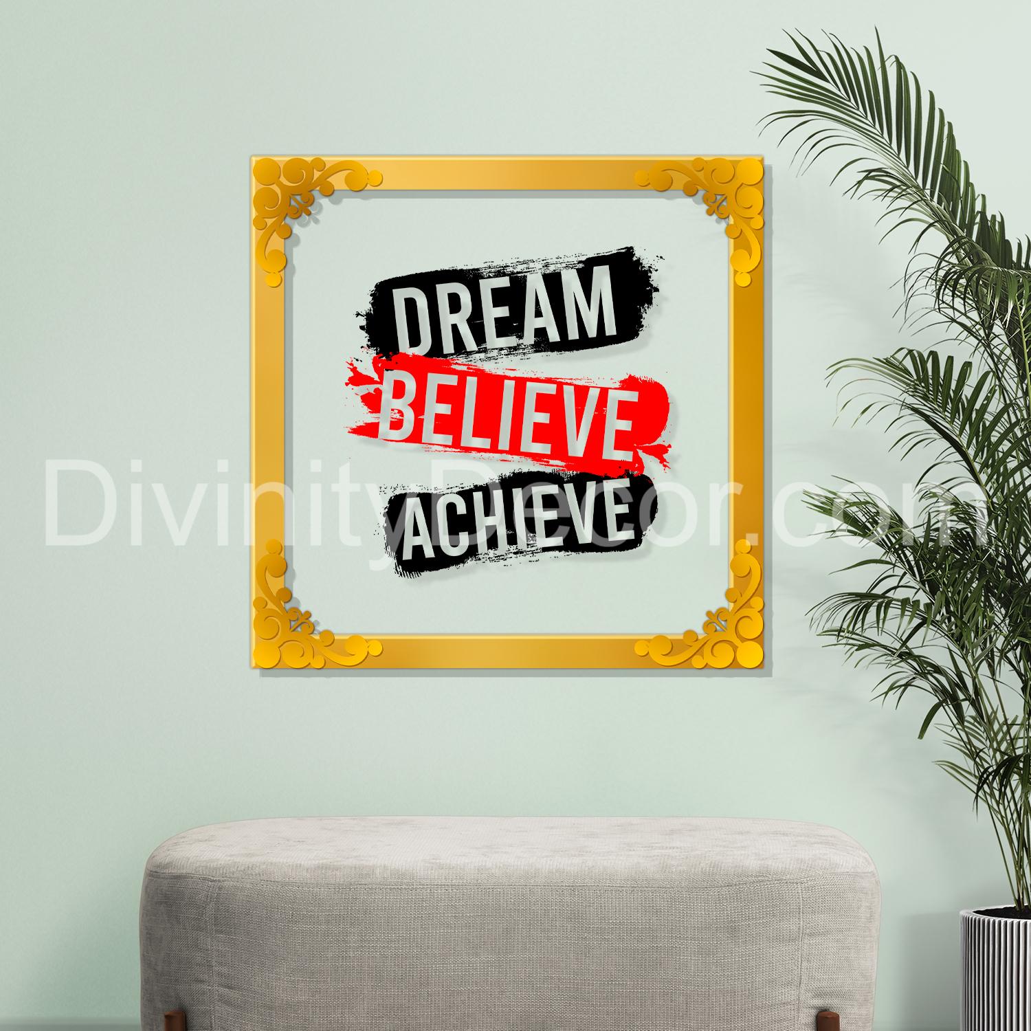 Dream believe achieve Golden Plaque for Gifting, Wall Décor Clear UV print with Golden Border-314