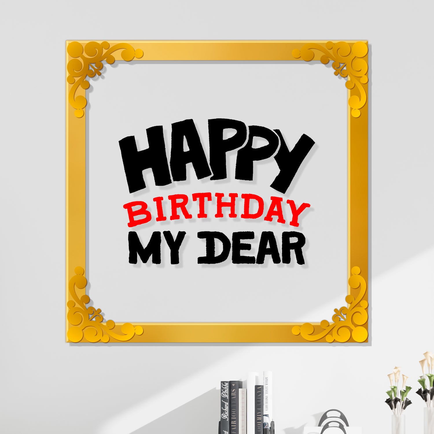 Happy birthday my dear Golden Plaque for Gifting, Wall Décor Clear UV print with Golden Border-316