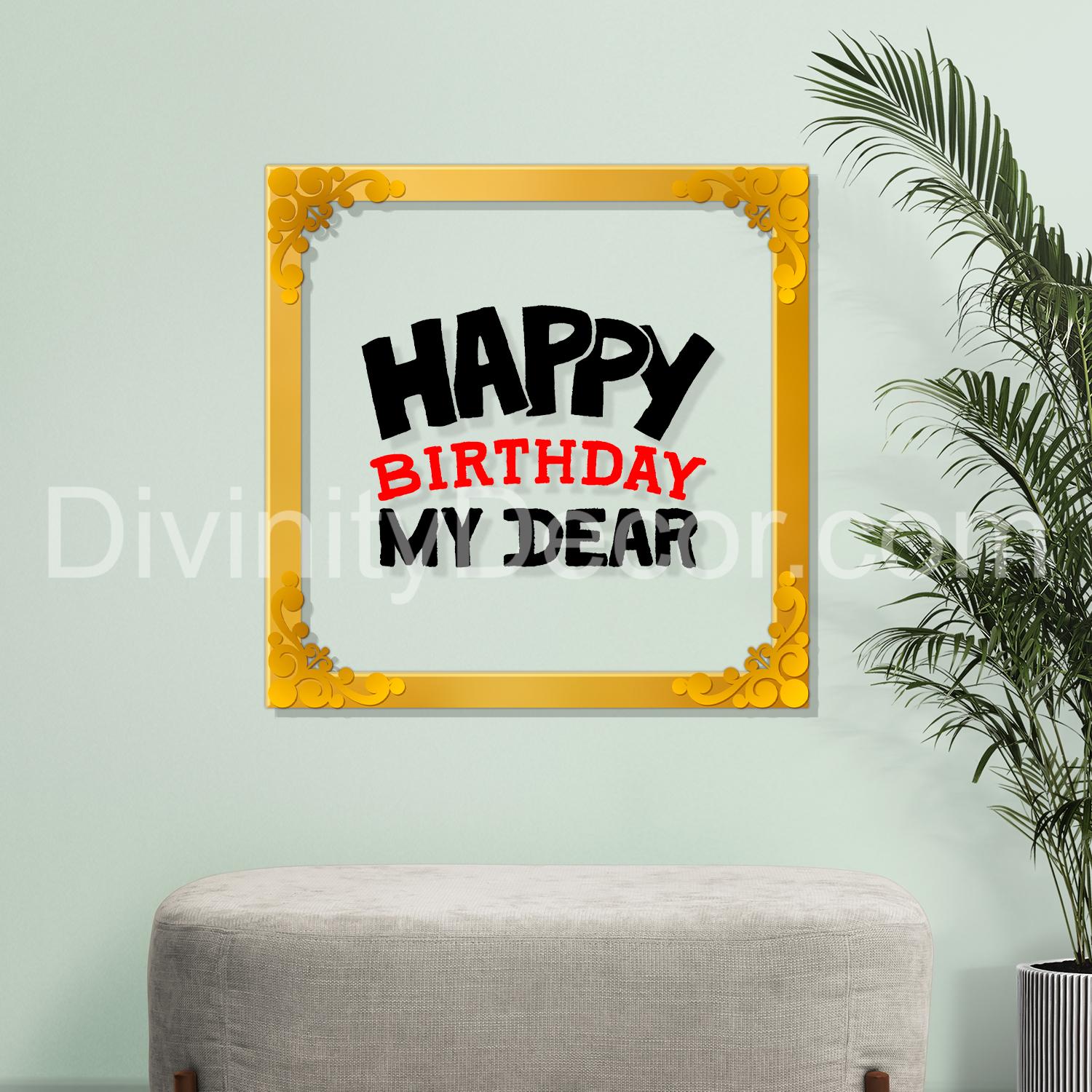 Happy birthday my dear Golden Plaque for Gifting, Wall Décor Clear UV print with Golden Border-316