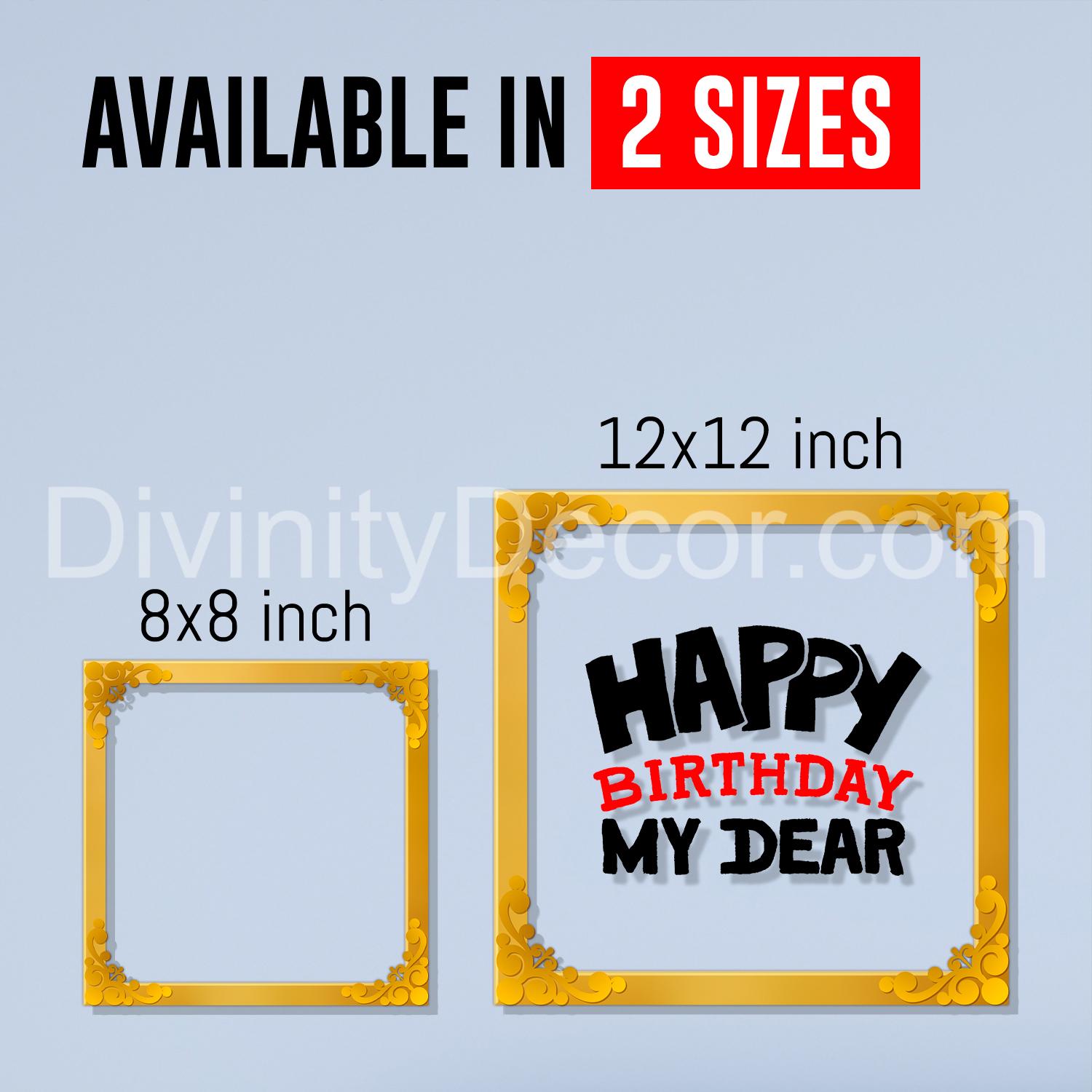 Happy birthday my dear Golden Plaque for Gifting, Wall Décor Clear UV print with Golden Border-316
