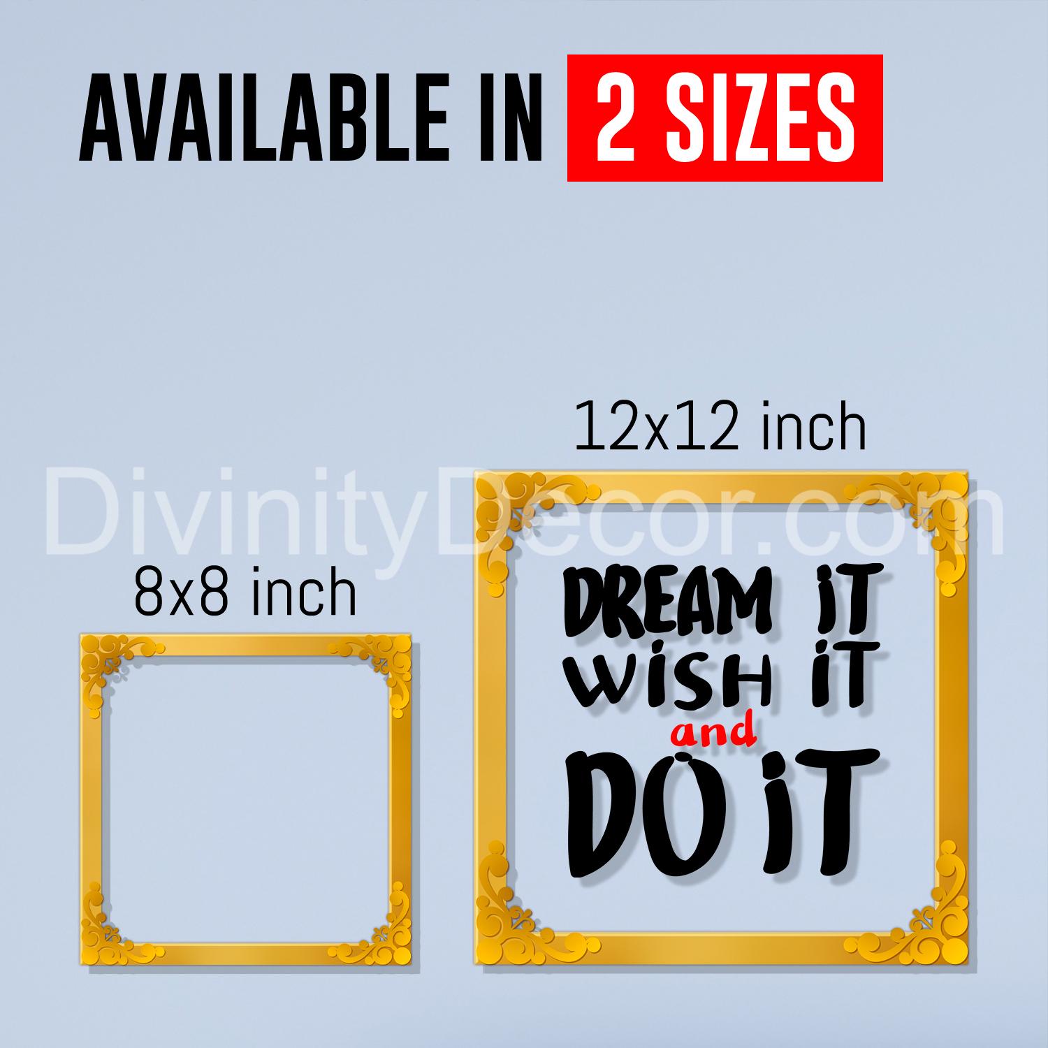 Dream it wish it do it Golden Plaque for Gifting, Wall Décor Clear UV print with Golden Border-321