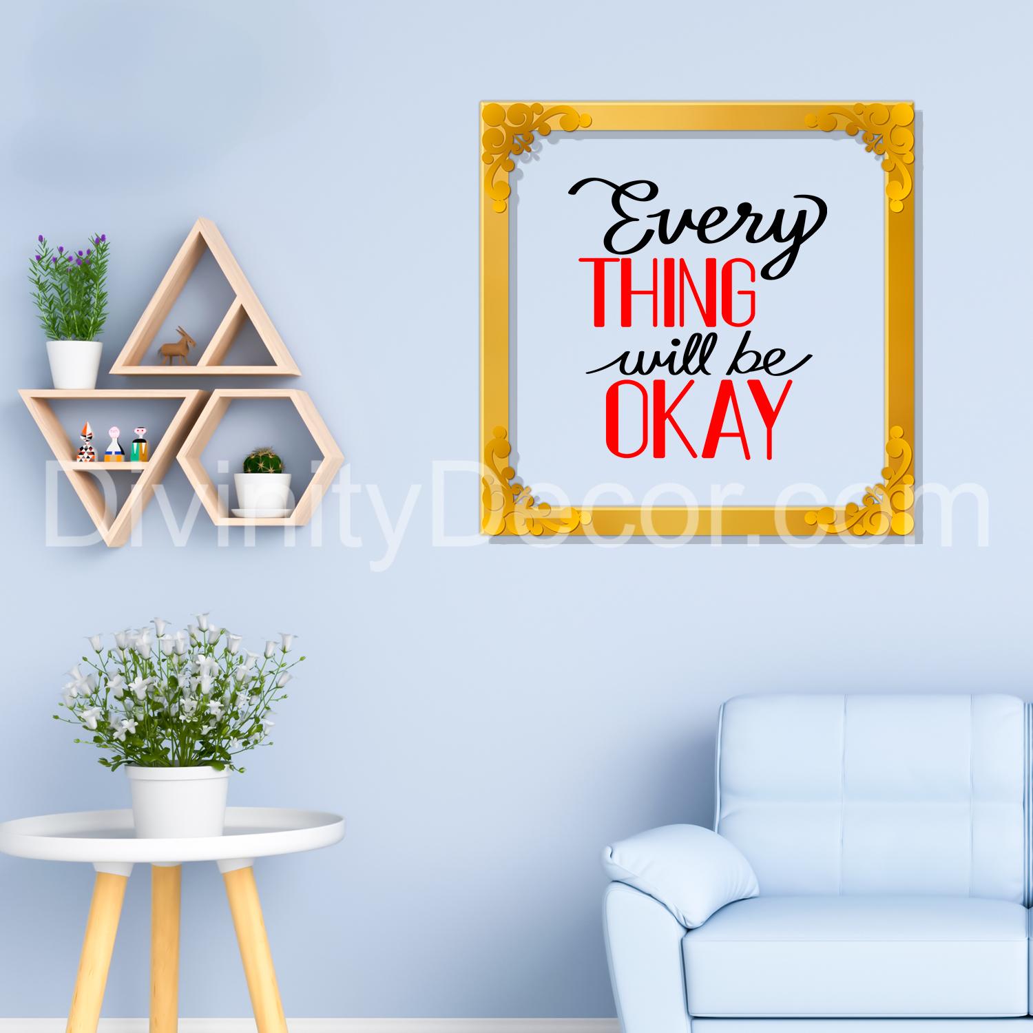 Every thing will be okay Golden Plaque for Gifting, Wall Décor Clear UV print with Golden Border-324