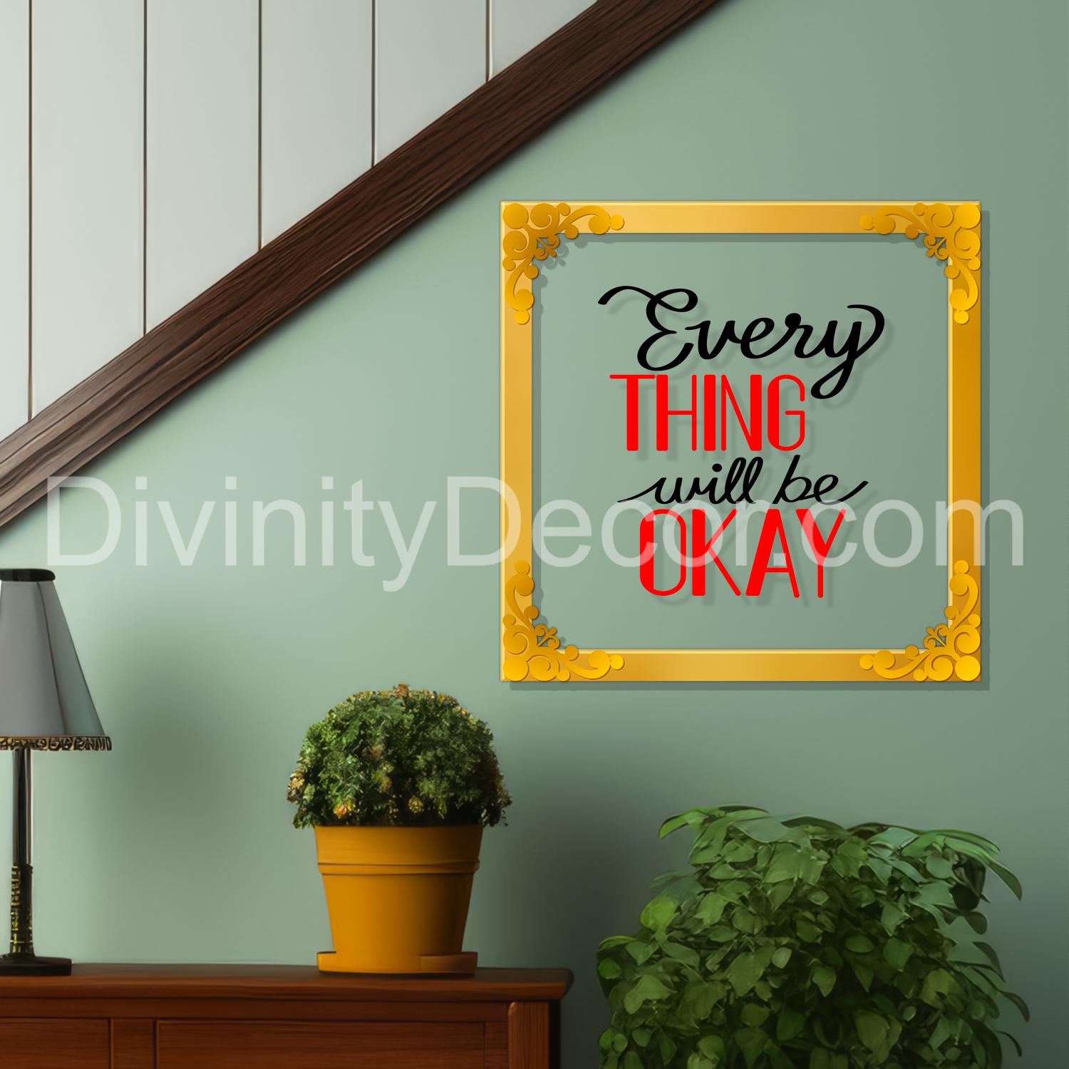 Every thing will be okay Golden Plaque for Gifting, Wall Décor Clear UV print with Golden Border-324