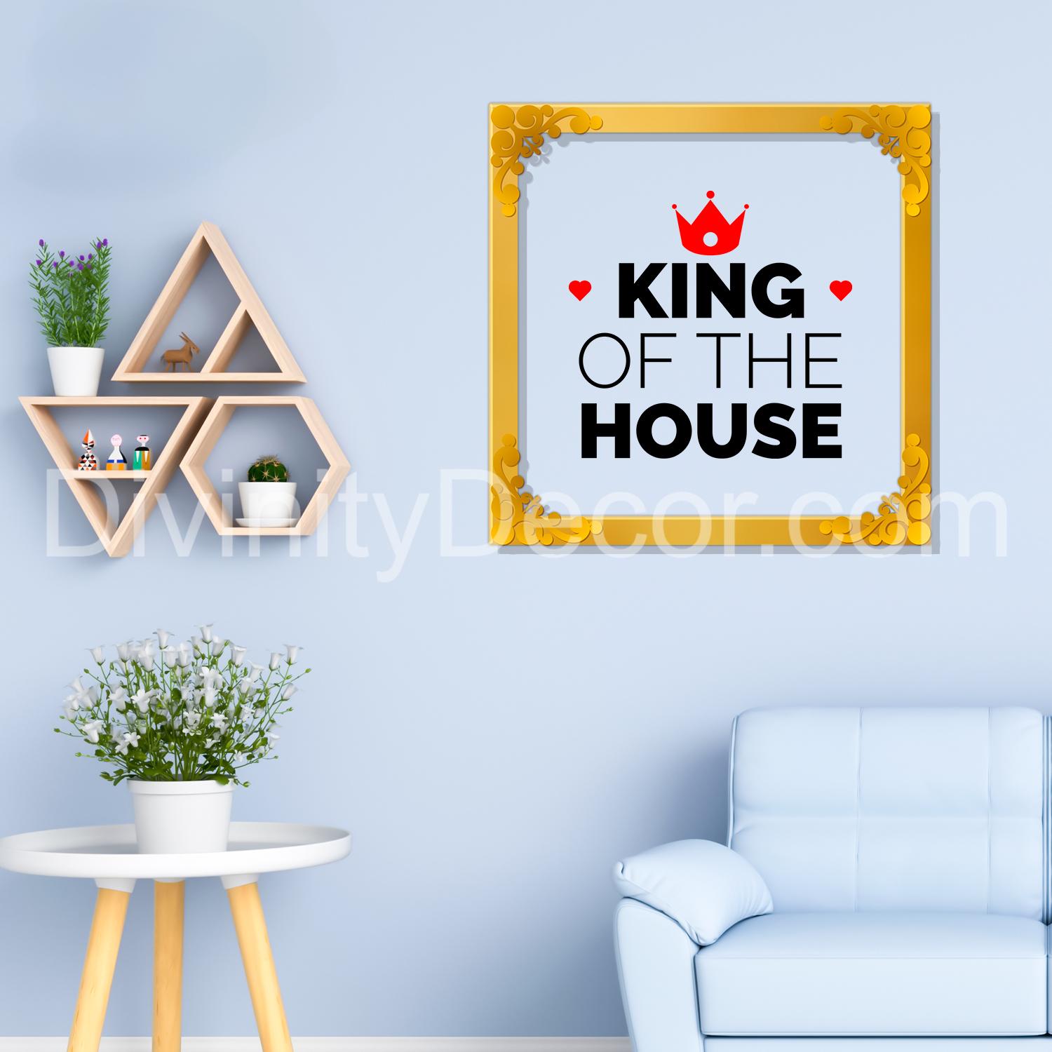 King of the house Golden Plaque for Gifting, Wall Décor Clear UV print with Golden Border-337