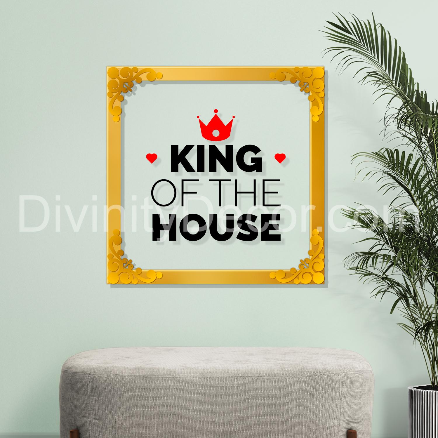 King of the house Golden Plaque for Gifting, Wall Décor Clear UV print with Golden Border-337