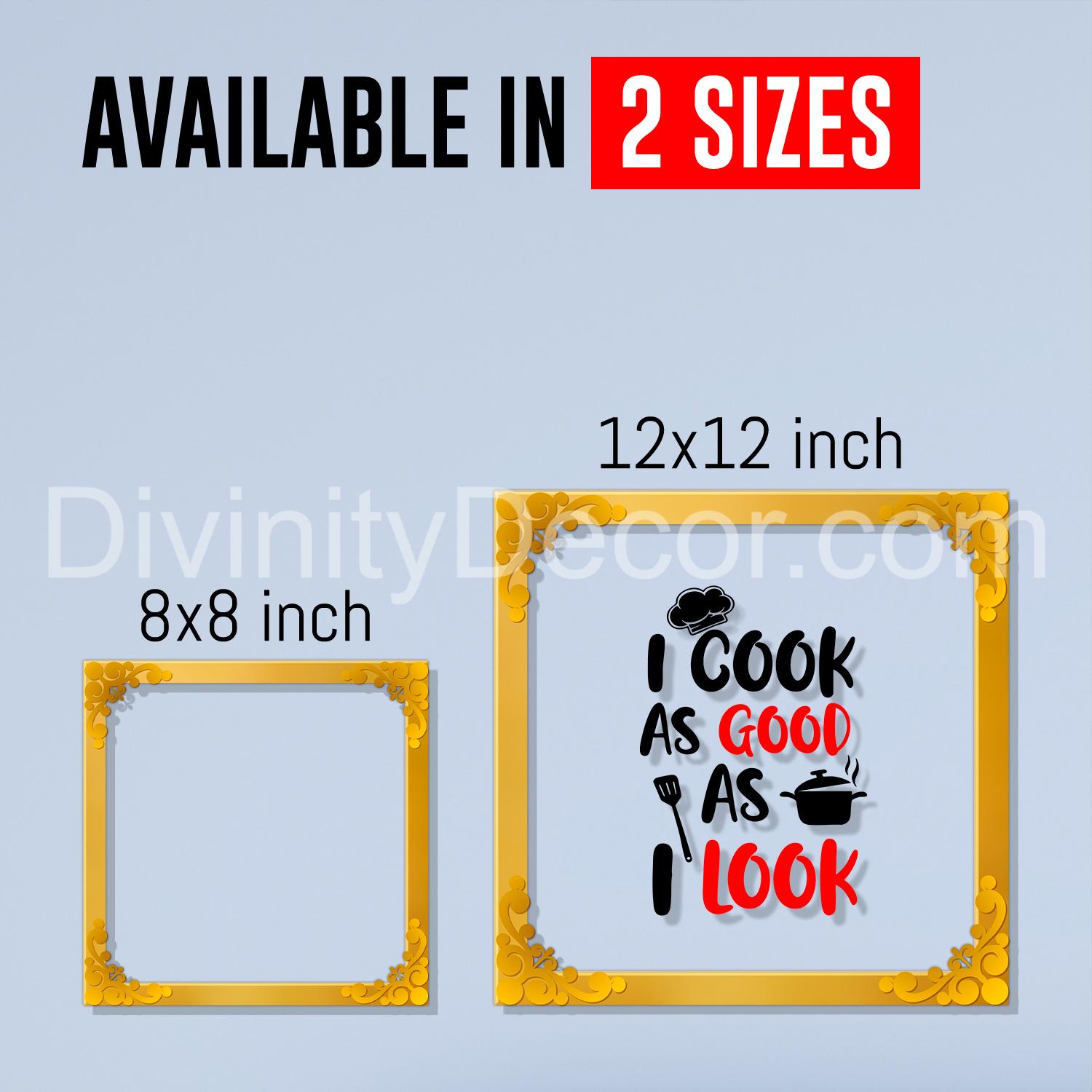 I cook as good as I look Golden Plaque for Gifting, Wall Decor Clear UV print with Golden Border-33
