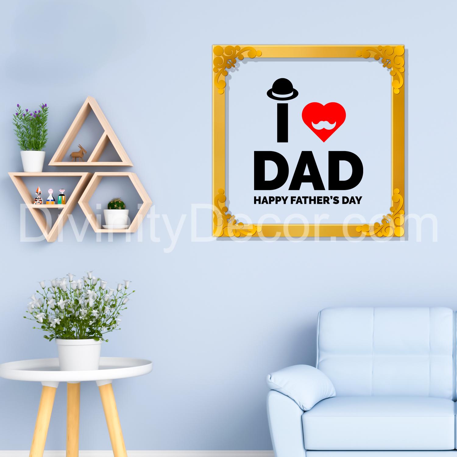 I love dad Golden Plaque for Gifting, Wall Décor Clear UV print with Golden Border-340