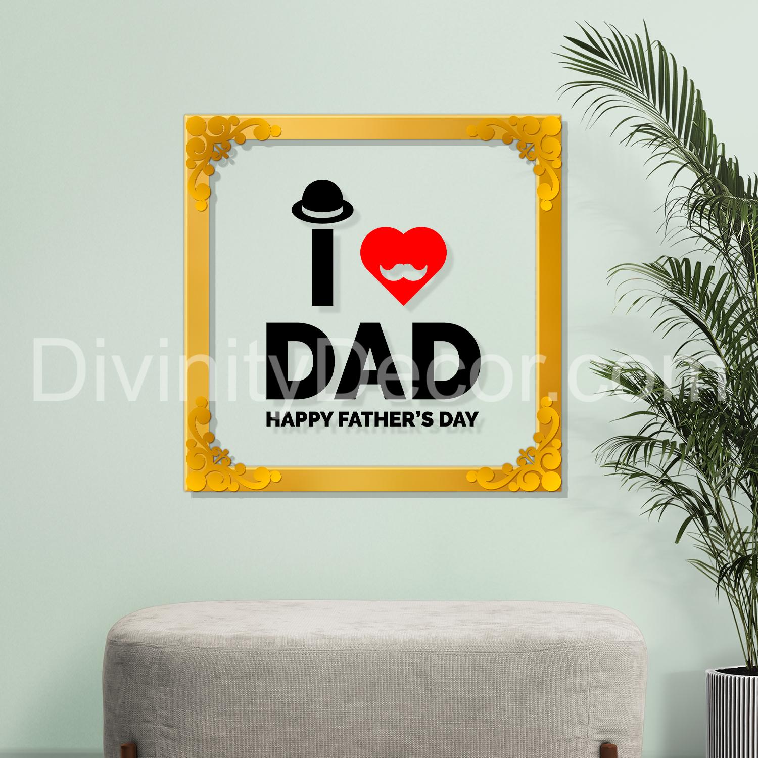 I love dad Golden Plaque for Gifting, Wall Décor Clear UV print with Golden Border-340