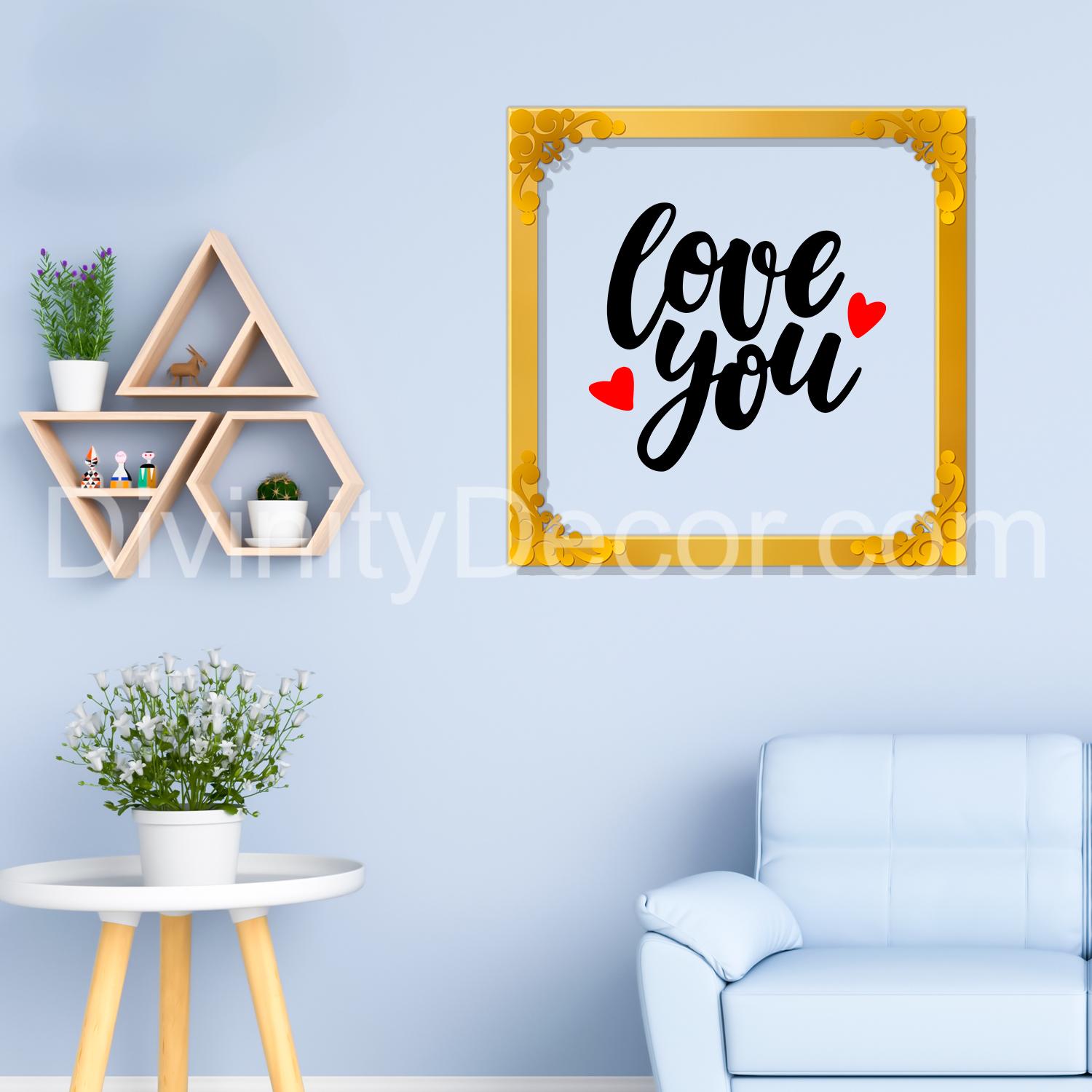 Love you Golden Plaque for Gifting, Wall Decor Clear UV print with Golden Border-34