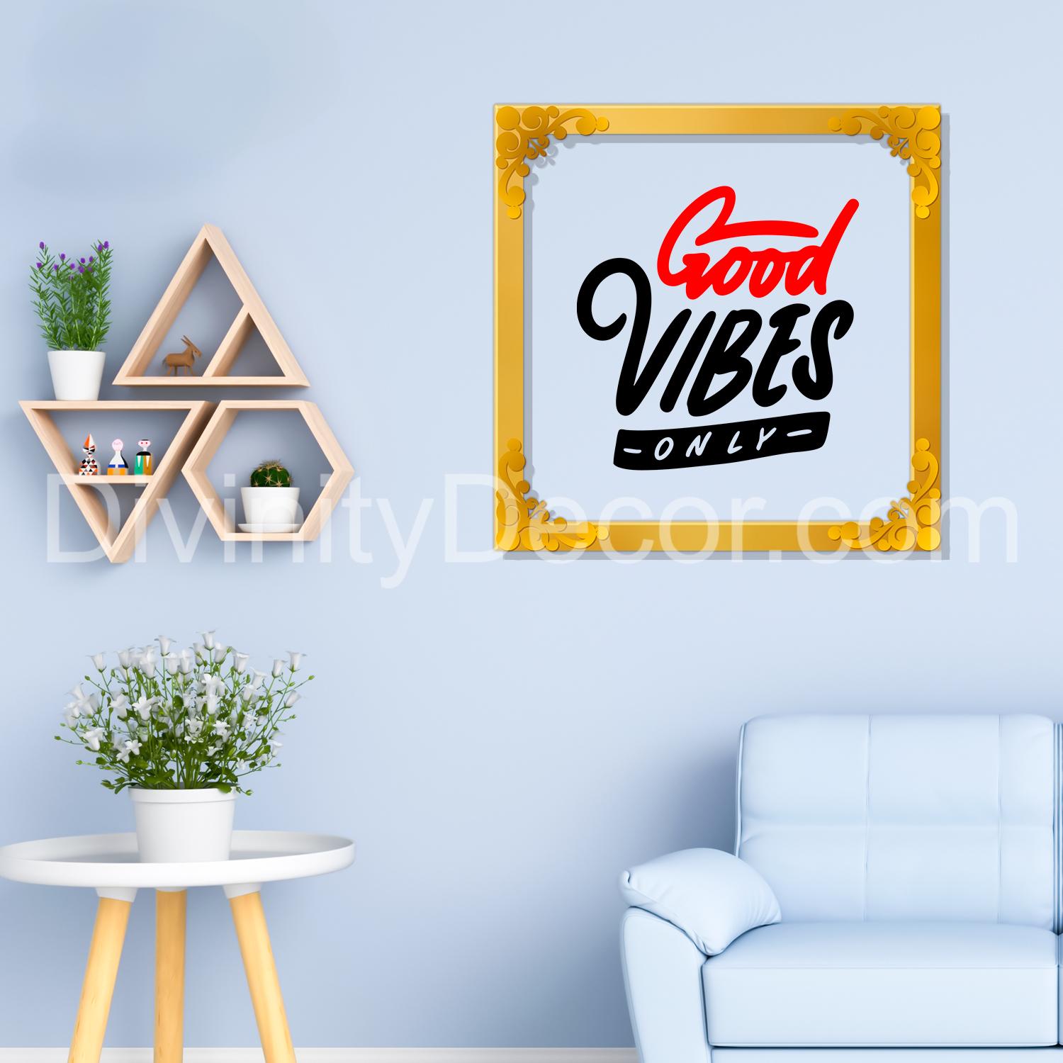 Good vibes Golden Plaque for Gifting, Wall Decor Clear UV print with Golden Border-36