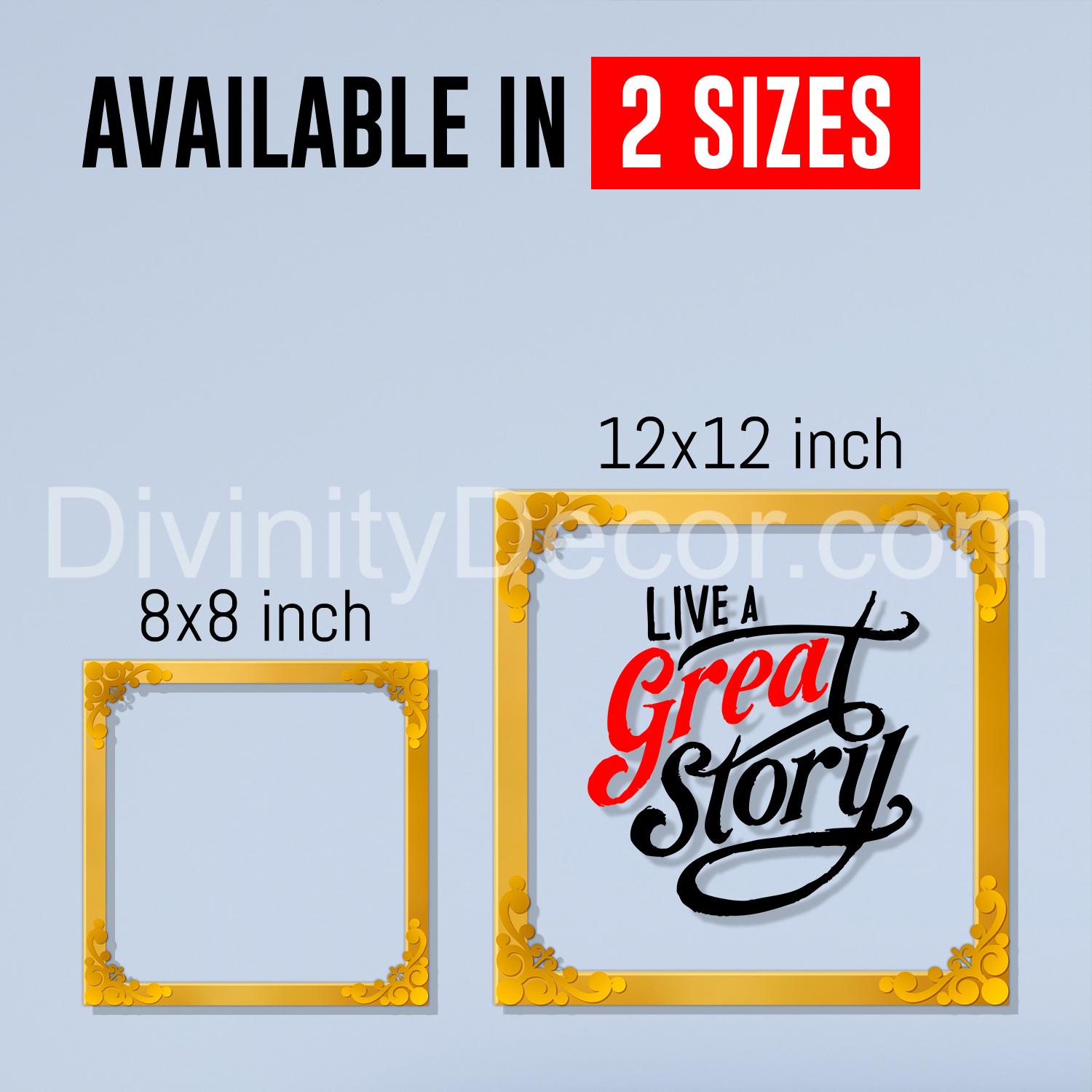 Live a great story Golden Plaque for Gifting, Wall Decor Clear UV print with Golden Border-37