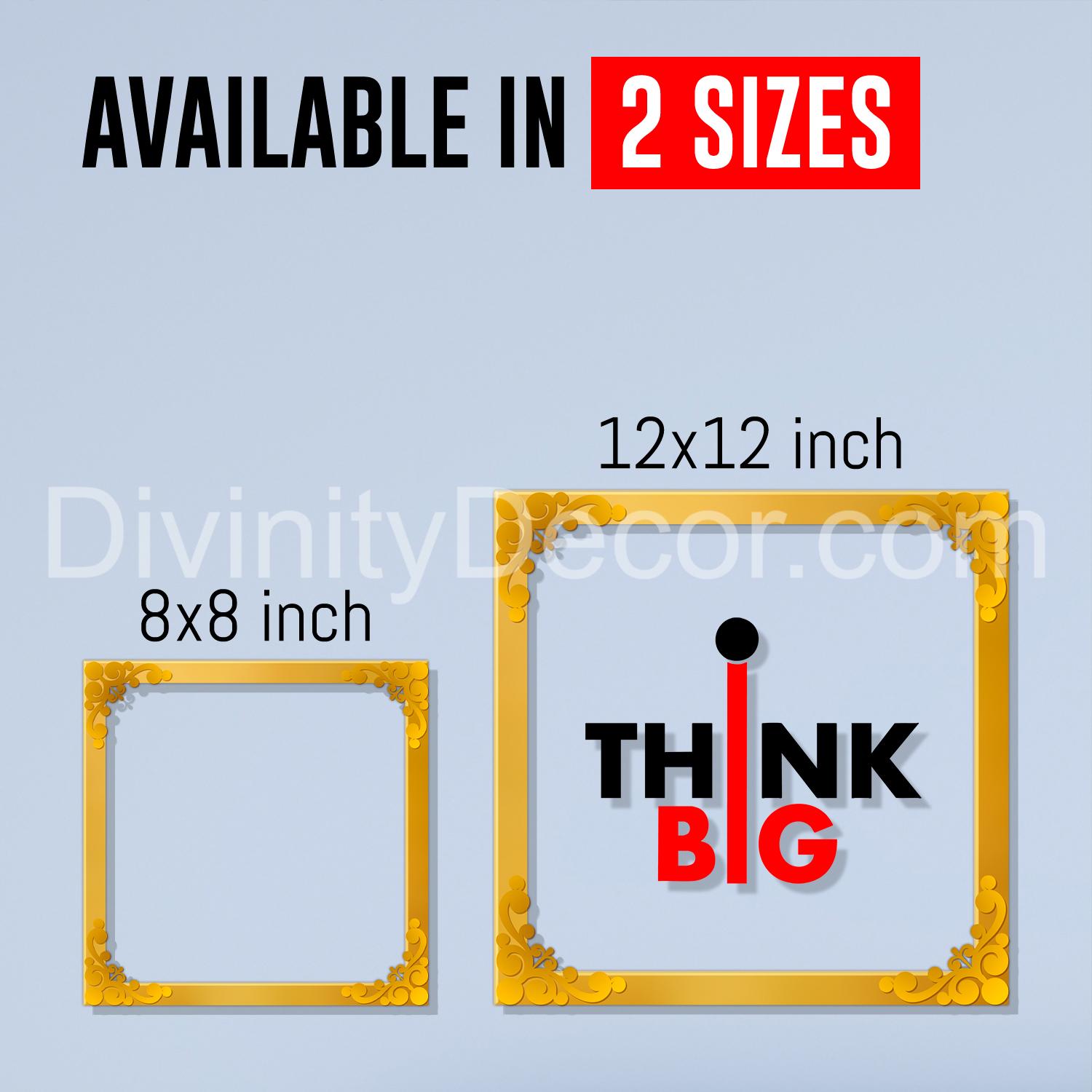Think big Golden Plaque for Gifting, Wall Decor Clear UV print with Golden Border-38