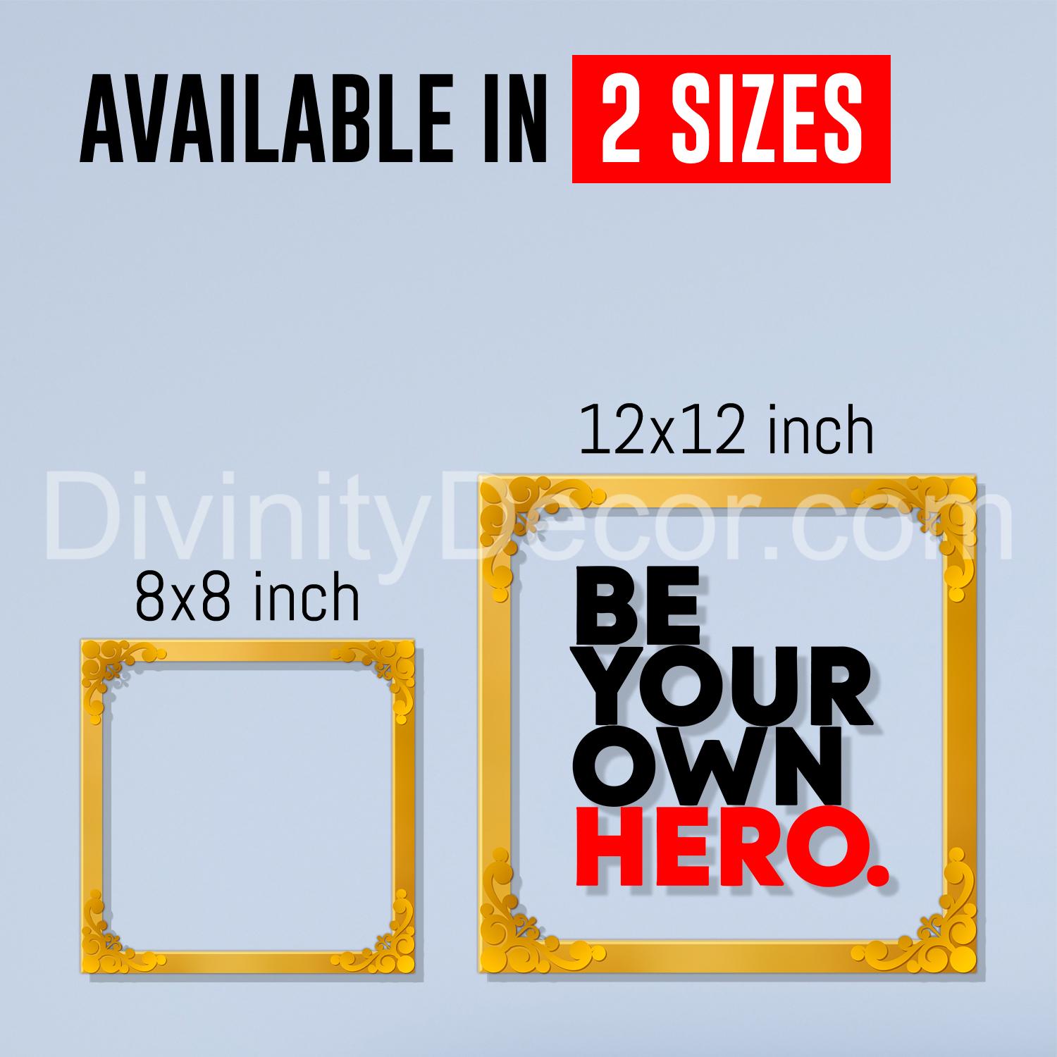 Be your own hero Golden Plaque for Gifting, Wall Décor Clear UV print with Golden Border - 3