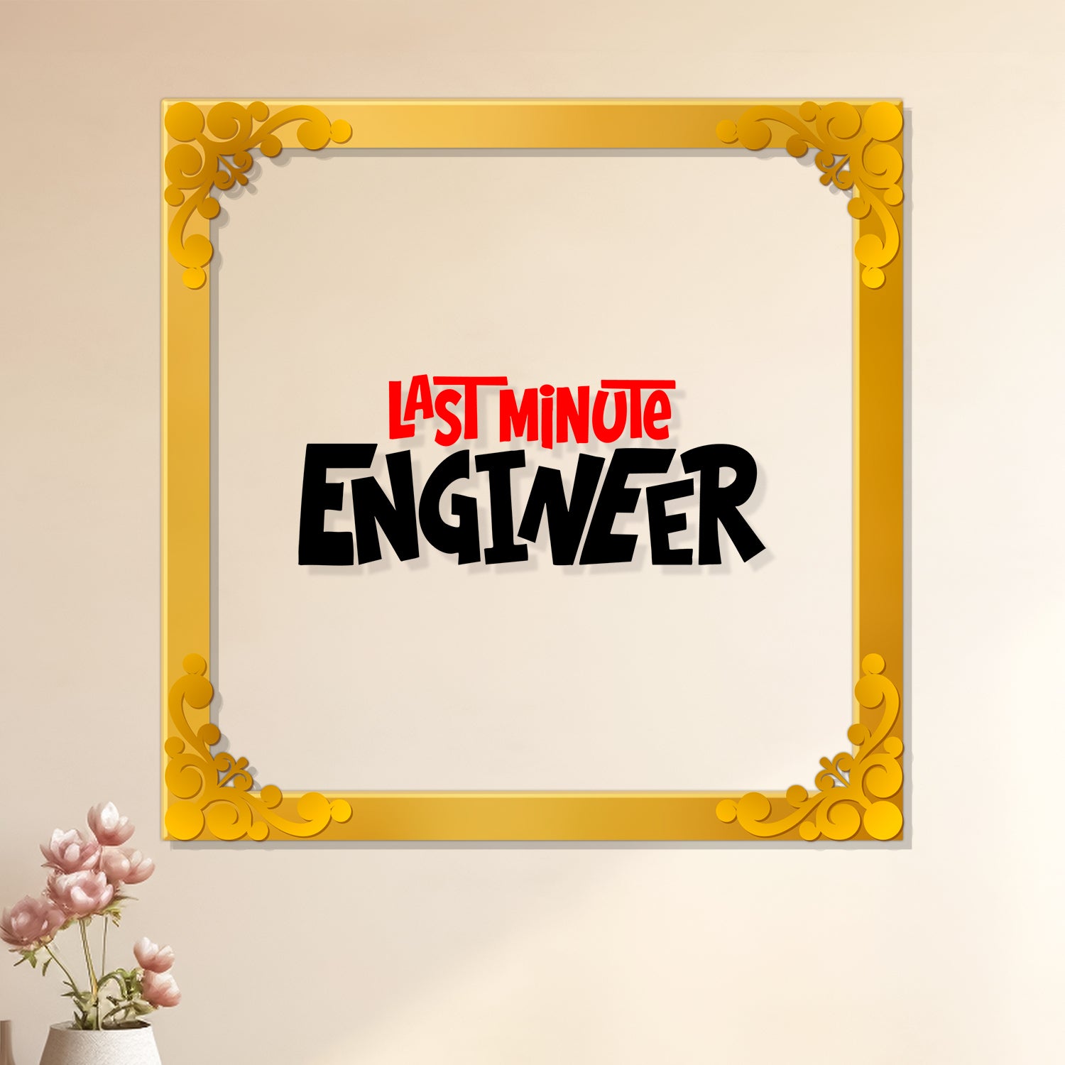 Last minute engineer Golden Plaque for Gifting, Wall Decor Clear UV print with Golden Border-41