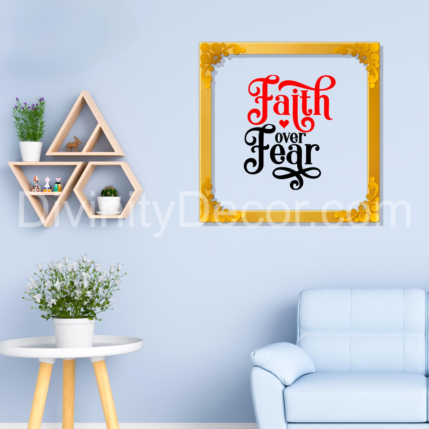 Faith over fear Golden Plaque for Gifting, Wall Decor Clear UV print with Golden Border-44
