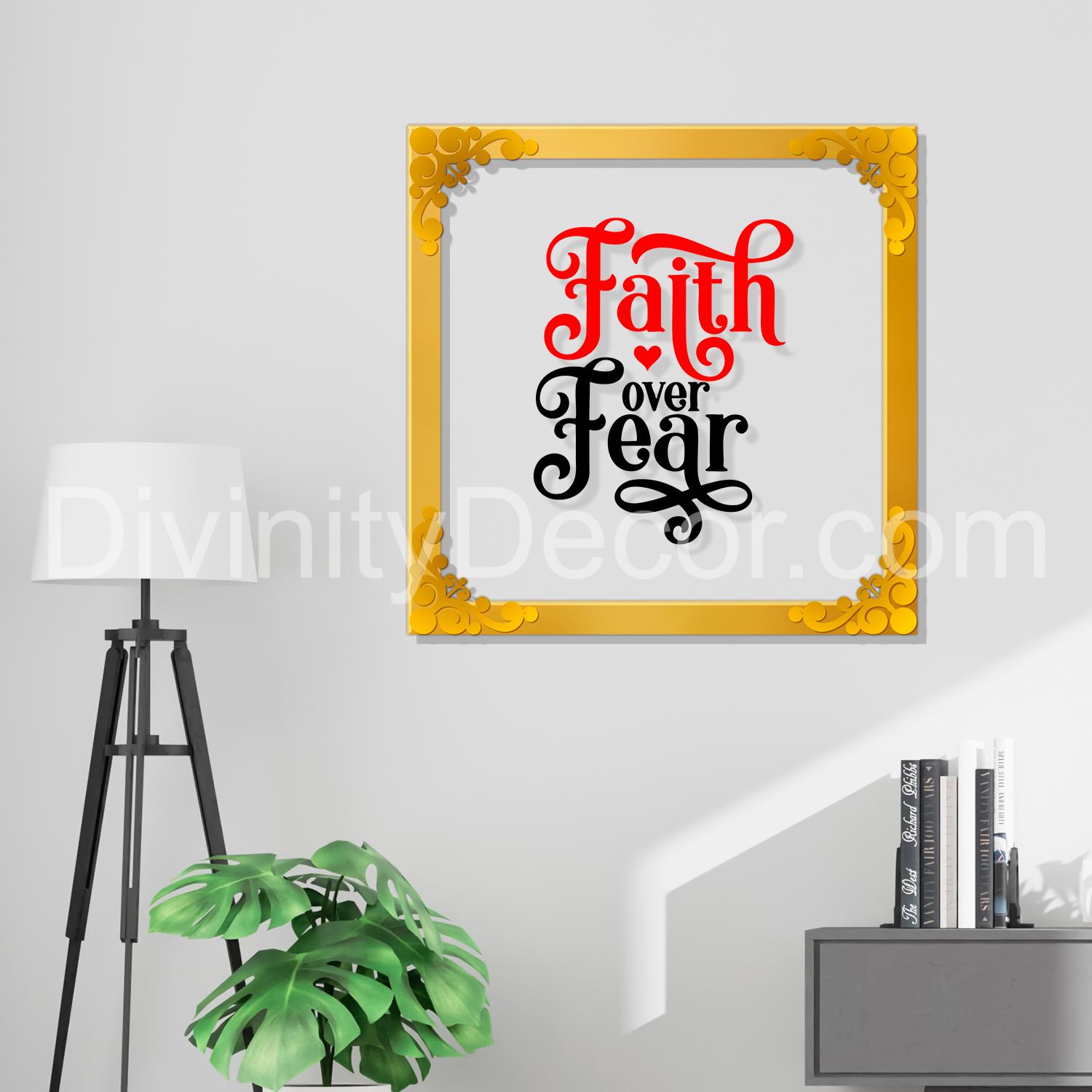 Faith over fear Golden Plaque for Gifting, Wall Decor Clear UV print with Golden Border-44