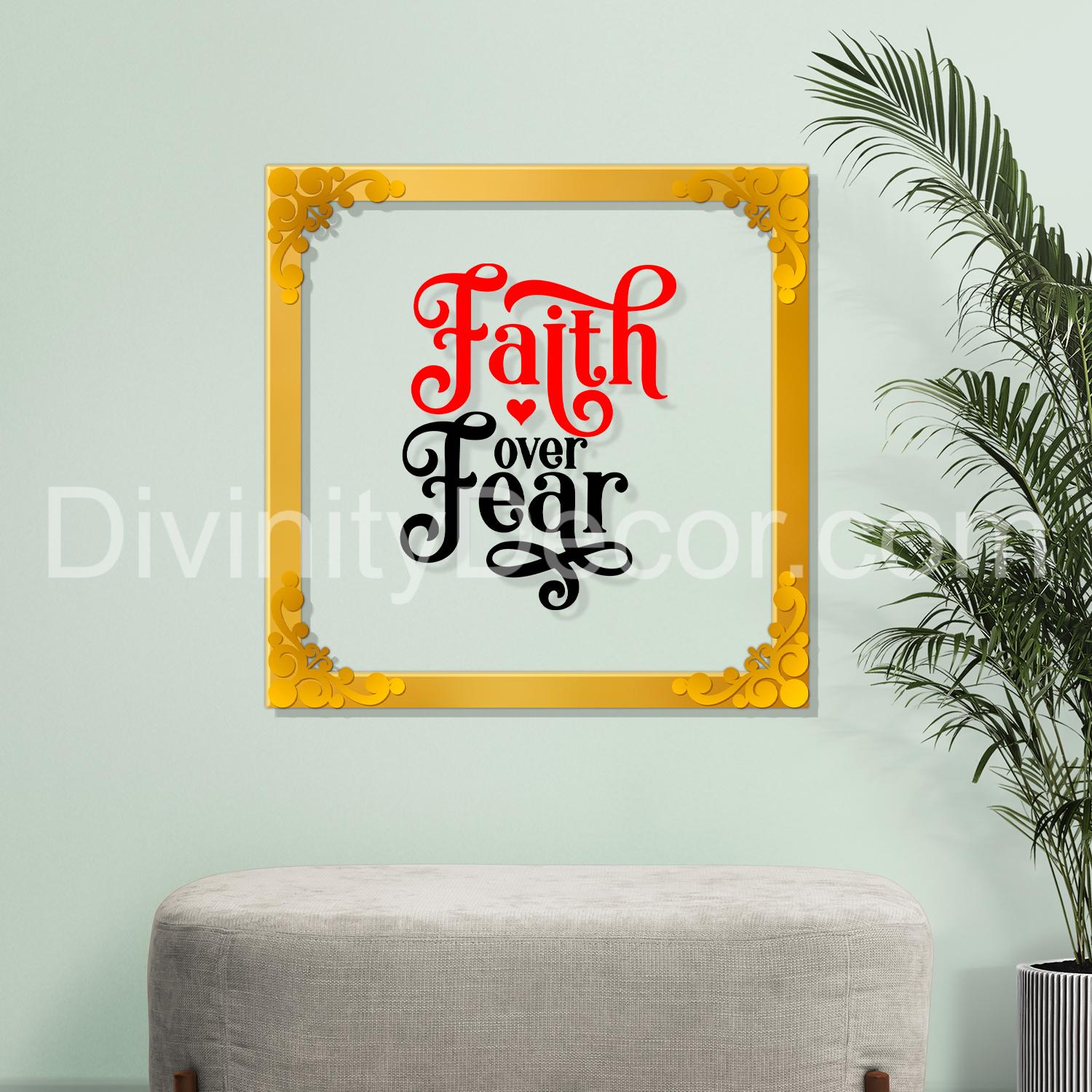 Faith over fear Golden Plaque for Gifting, Wall Decor Clear UV print with Golden Border-44