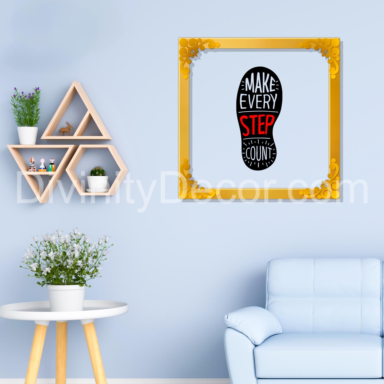 Make every step count Golden Plaque for Gifting, Wall Decor Clear UV print with Golden Border-45