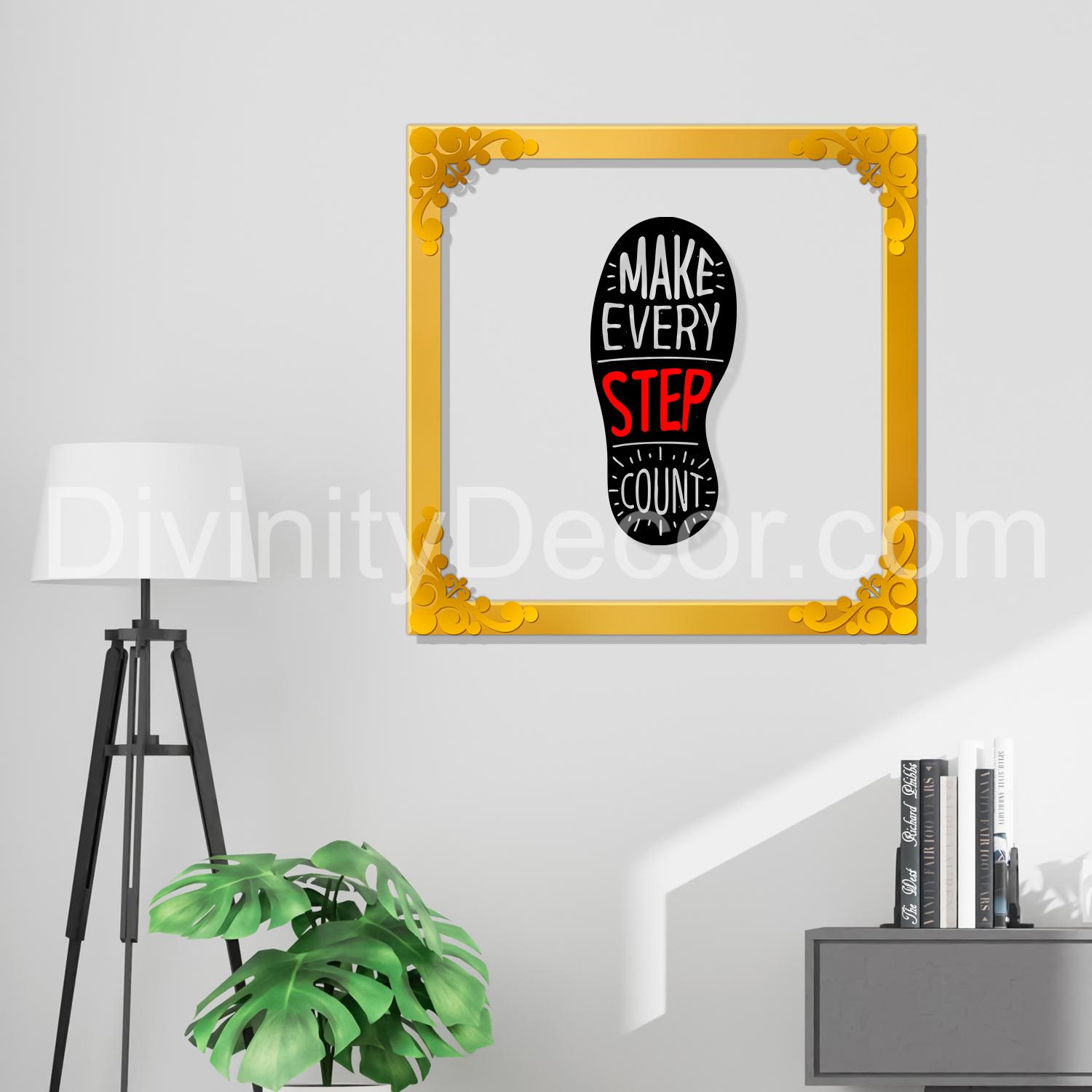 Make every step count Golden Plaque for Gifting, Wall Decor Clear UV print with Golden Border-45