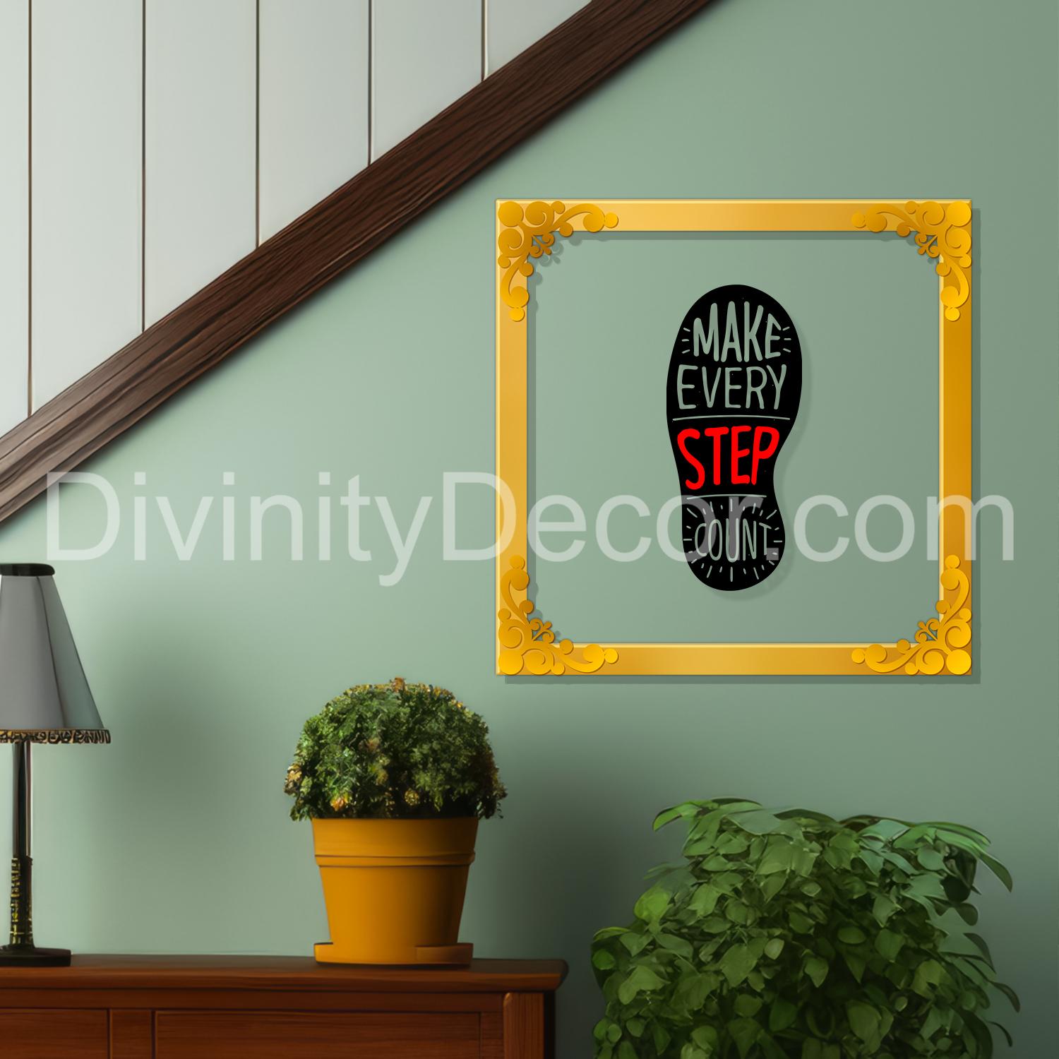 Make every step count Golden Plaque for Gifting, Wall Decor Clear UV print with Golden Border-45