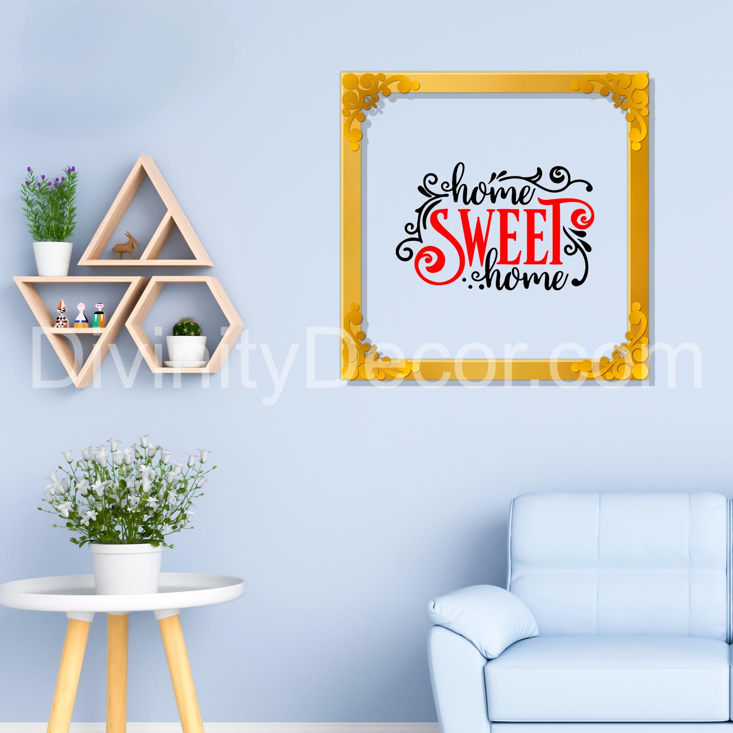 Home sweet home Golden Plaque for Gifting, Wall Decor Clear UV print with Golden Border-46