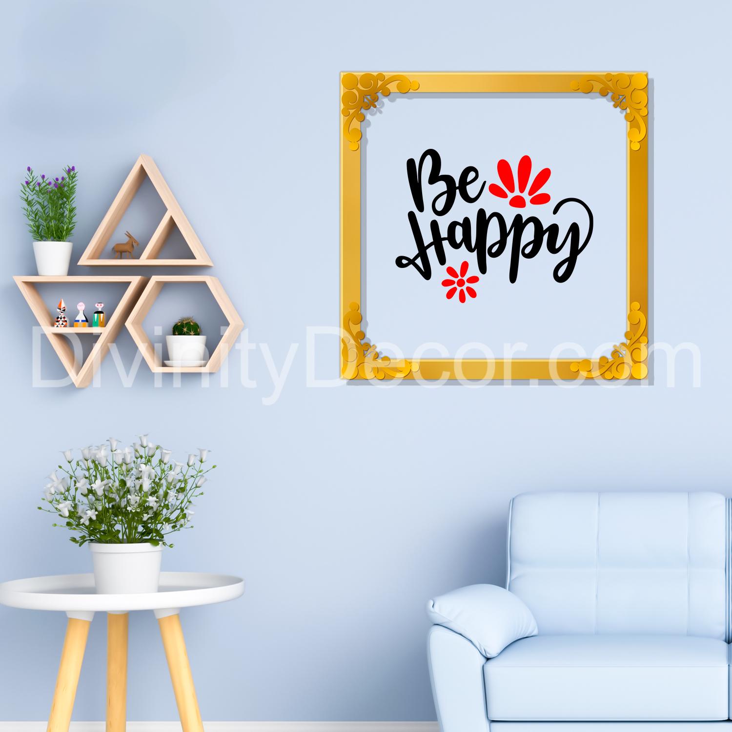 Be happy Golden Plaque for Gifting, Wall Decor Clear UV print with Golden Border-48