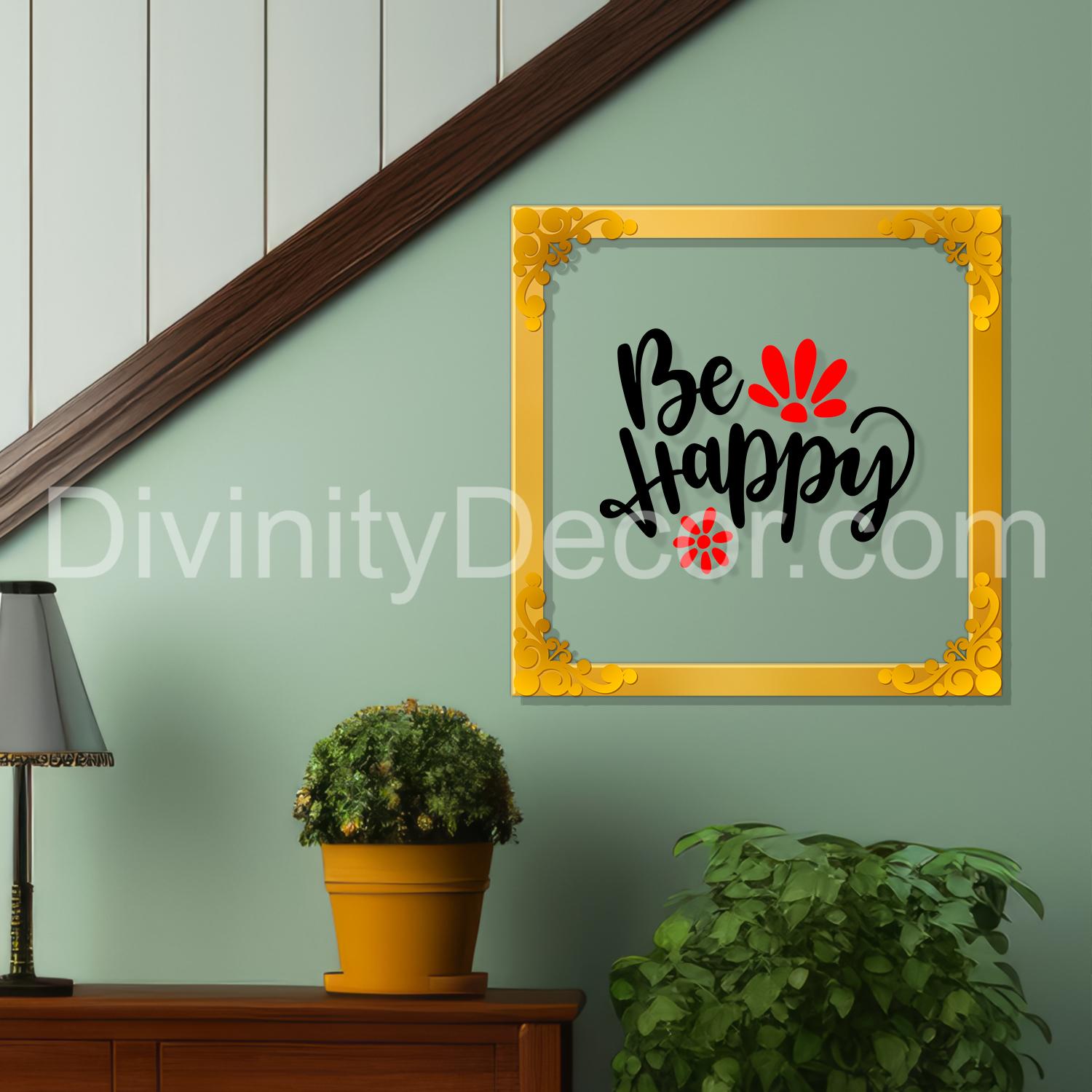 Be happy Golden Plaque for Gifting, Wall Decor Clear UV print with Golden Border-48