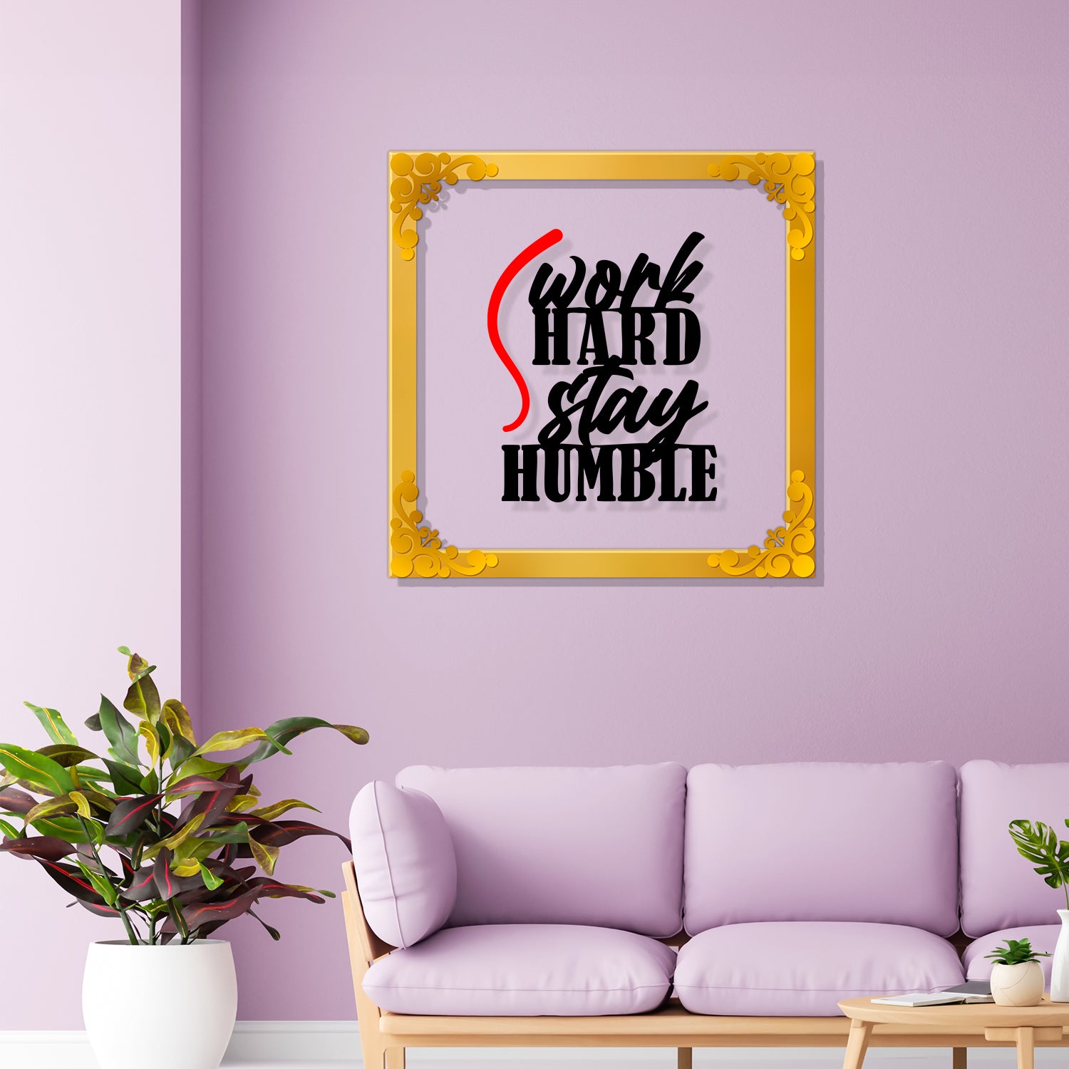 Work hard stay humble Golden Plaque for Gifting, Wall Décor Clear UV print with Golden Border-58