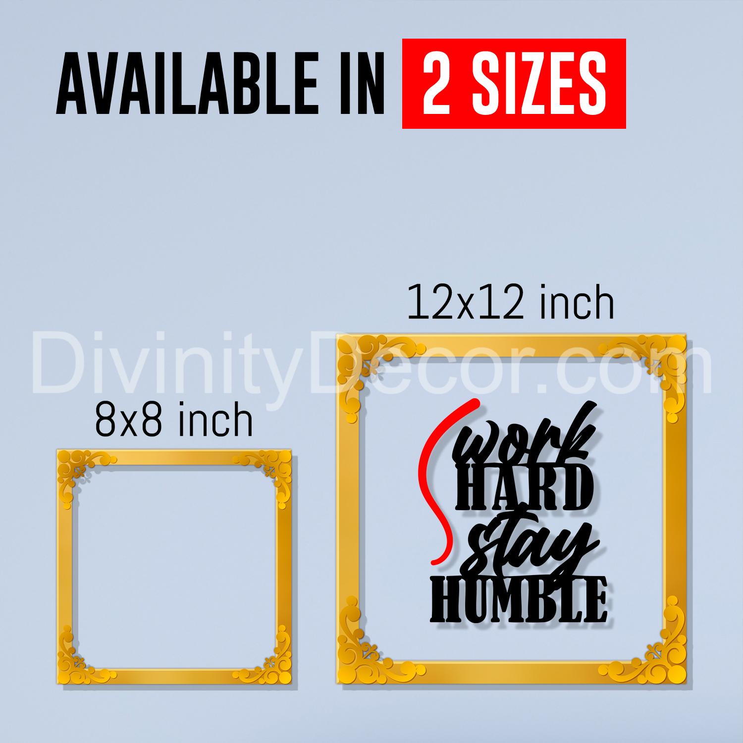 Work hard stay humble Golden Plaque for Gifting, Wall Décor Clear UV print with Golden Border-58