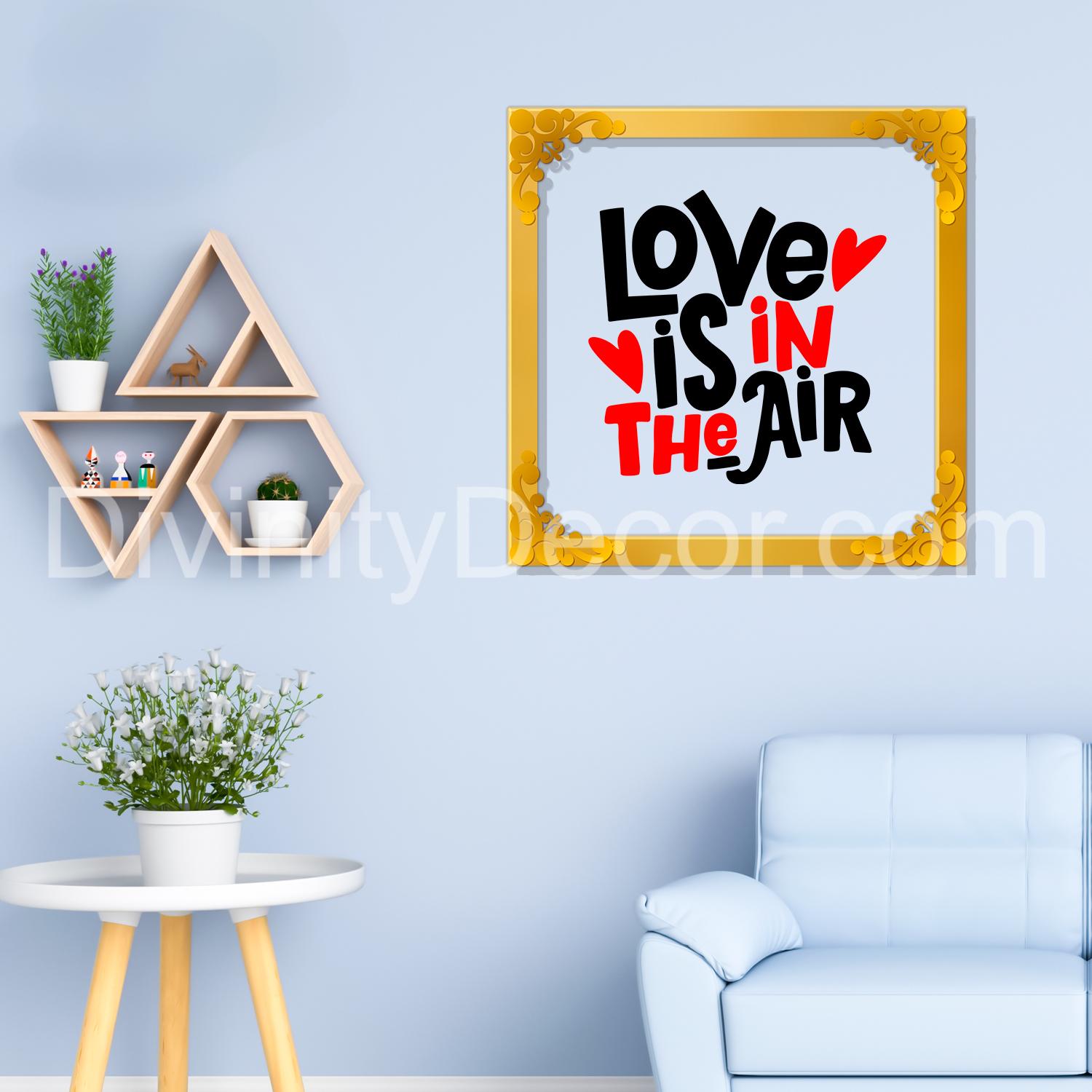 Love is in the air Golden Plaque for Gifting, Wall Decor Clear UV print with Golden Border- 5