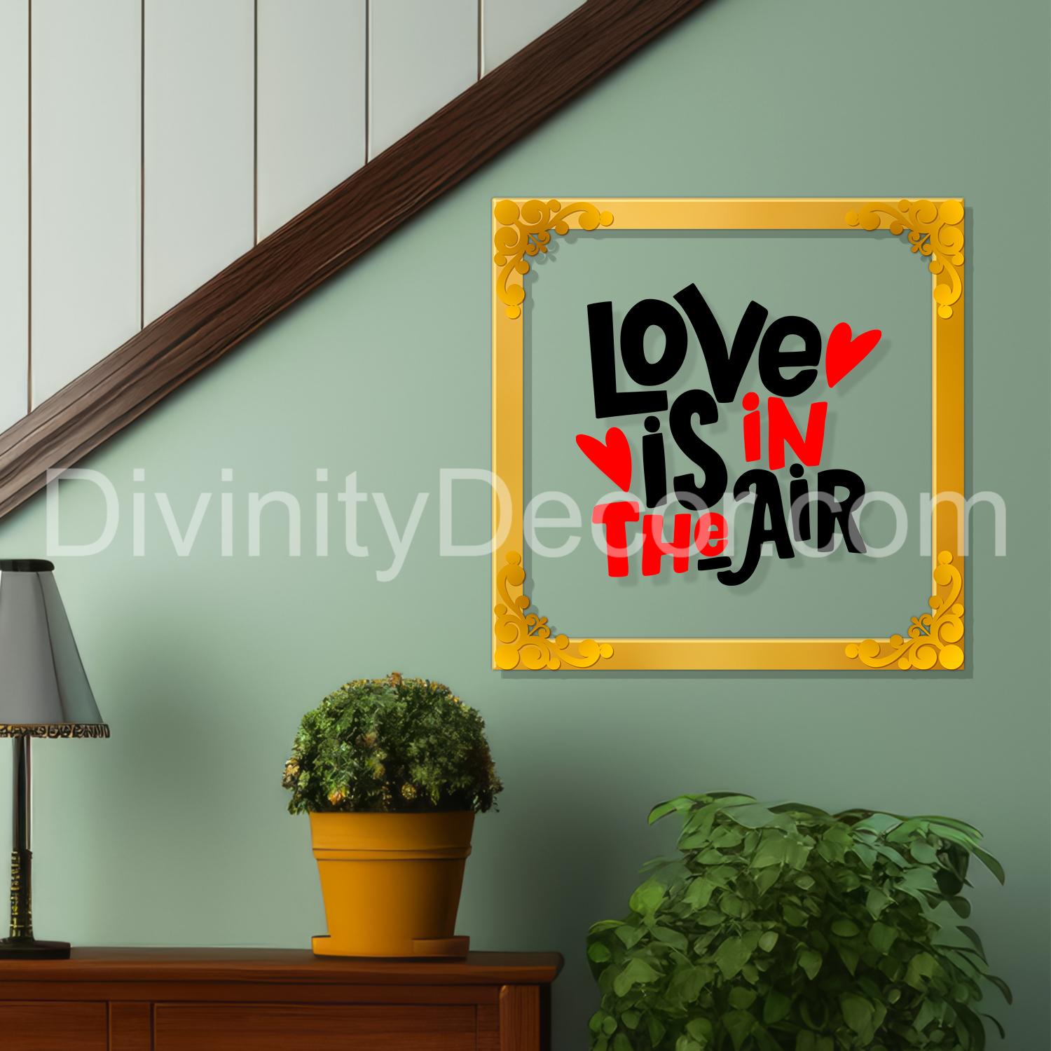 Love is in the air Golden Plaque for Gifting, Wall Decor Clear UV print with Golden Border- 5