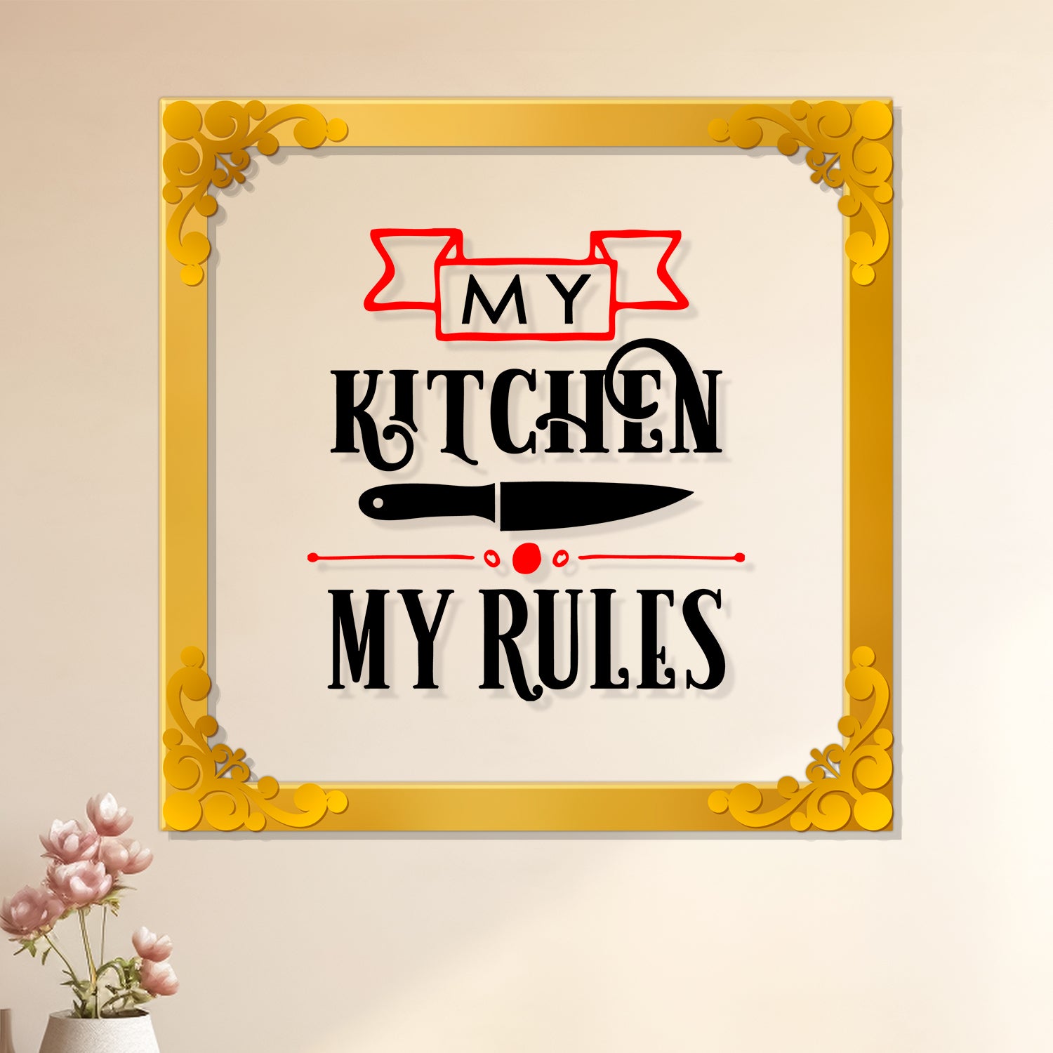 My kitchen my rules Golden Plaque for Gifting, Wall Decor Clear UV print with Golden Border-61