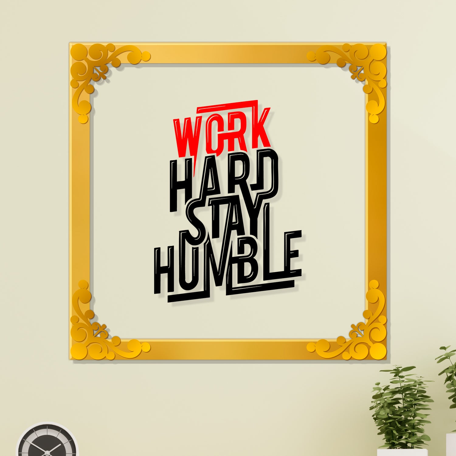 Work hard stay humble Golden Plaque for Gifting, Wall Decor Clear UV print with Golden Border-62
