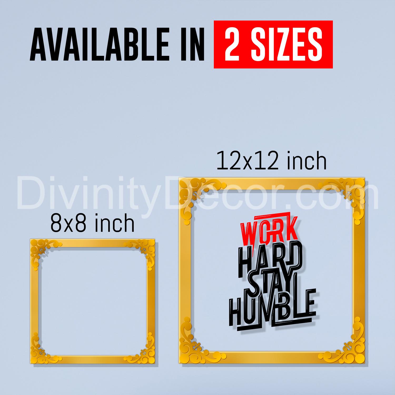 Work hard stay humble Golden Plaque for Gifting, Wall Decor Clear UV print with Golden Border-62