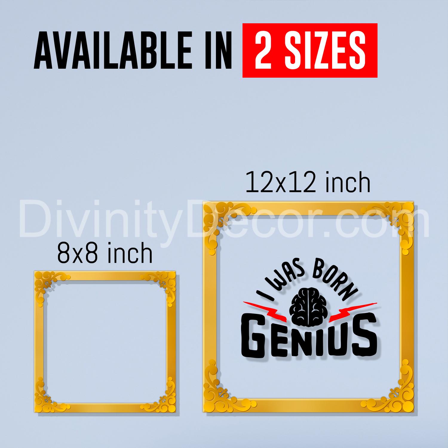 I was born genius Golden Plaque for Gifting, Wall Decor Clear UV print with Golden Border-64
