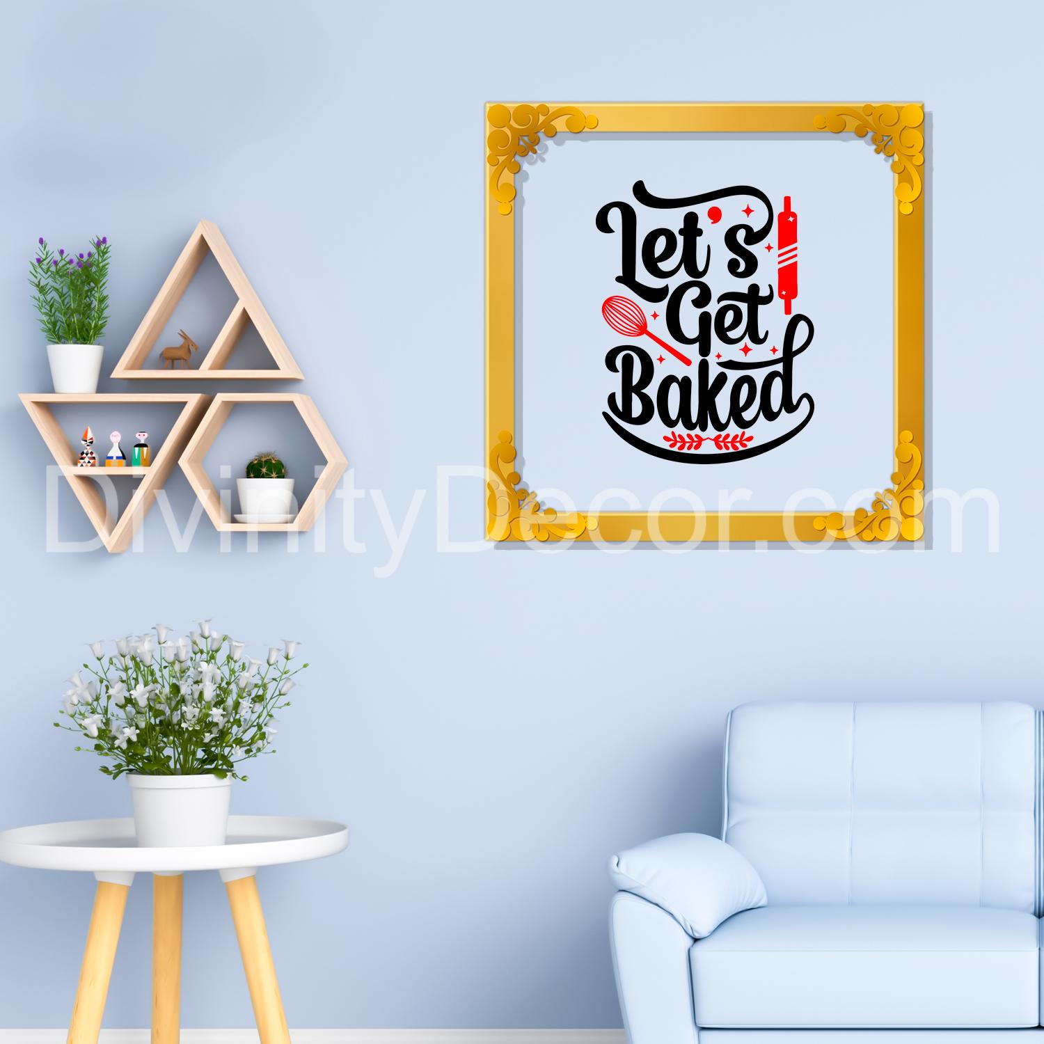 Let's get baked Golden Plaque for Gifting, Wall Decor Clear UV print with Golden Border-69