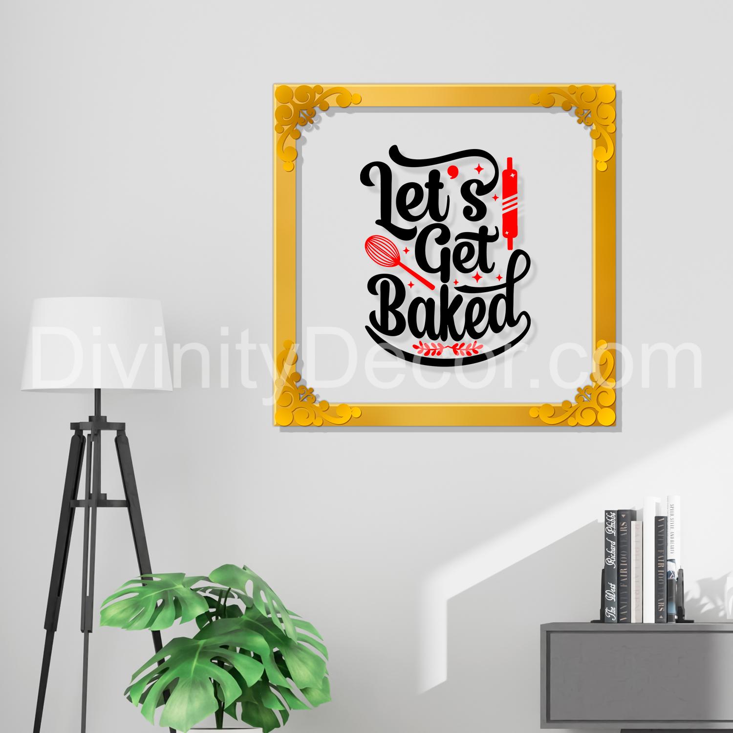 Let's get baked Golden Plaque for Gifting, Wall Decor Clear UV print with Golden Border-69