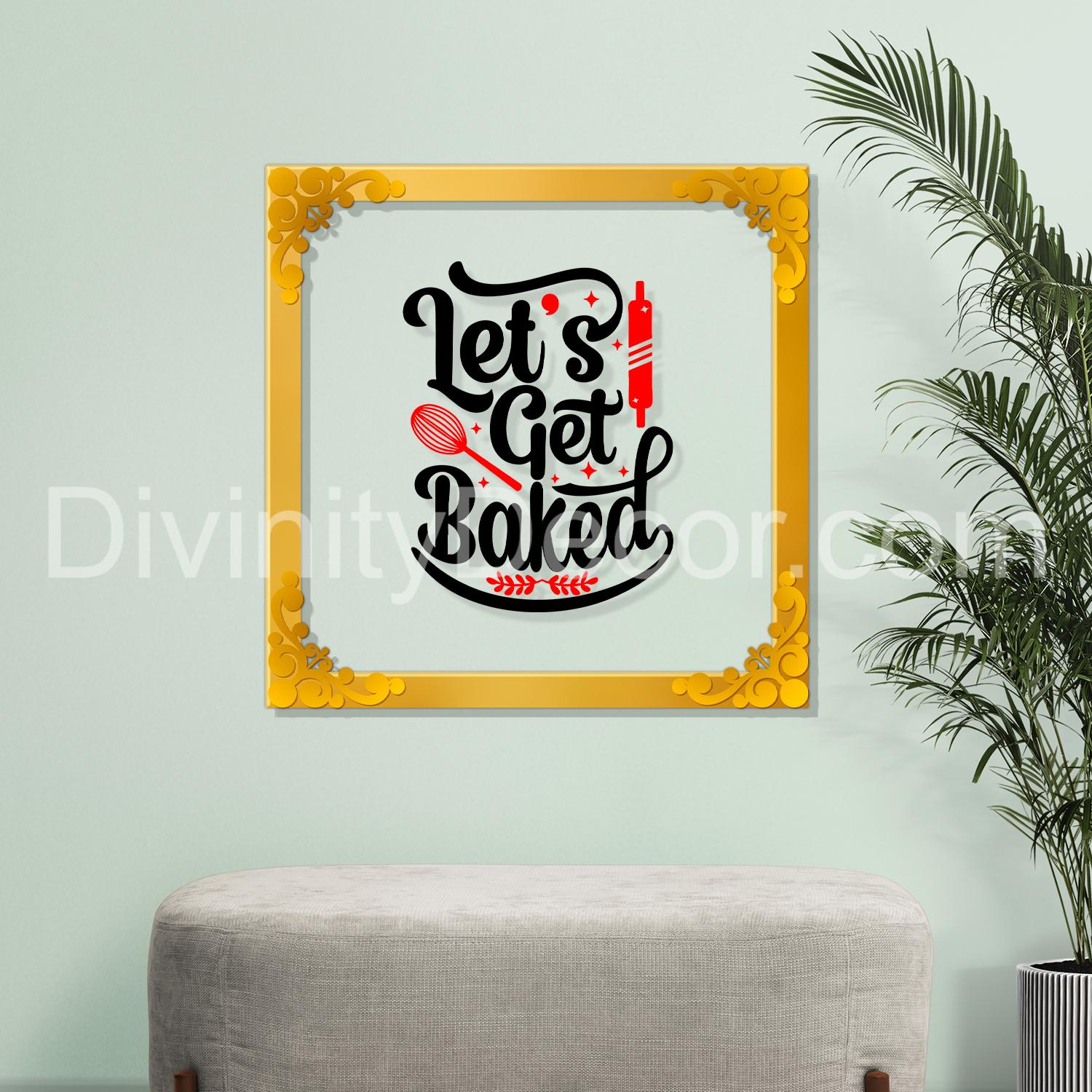 Let's get baked Golden Plaque for Gifting, Wall Decor Clear UV print with Golden Border-69