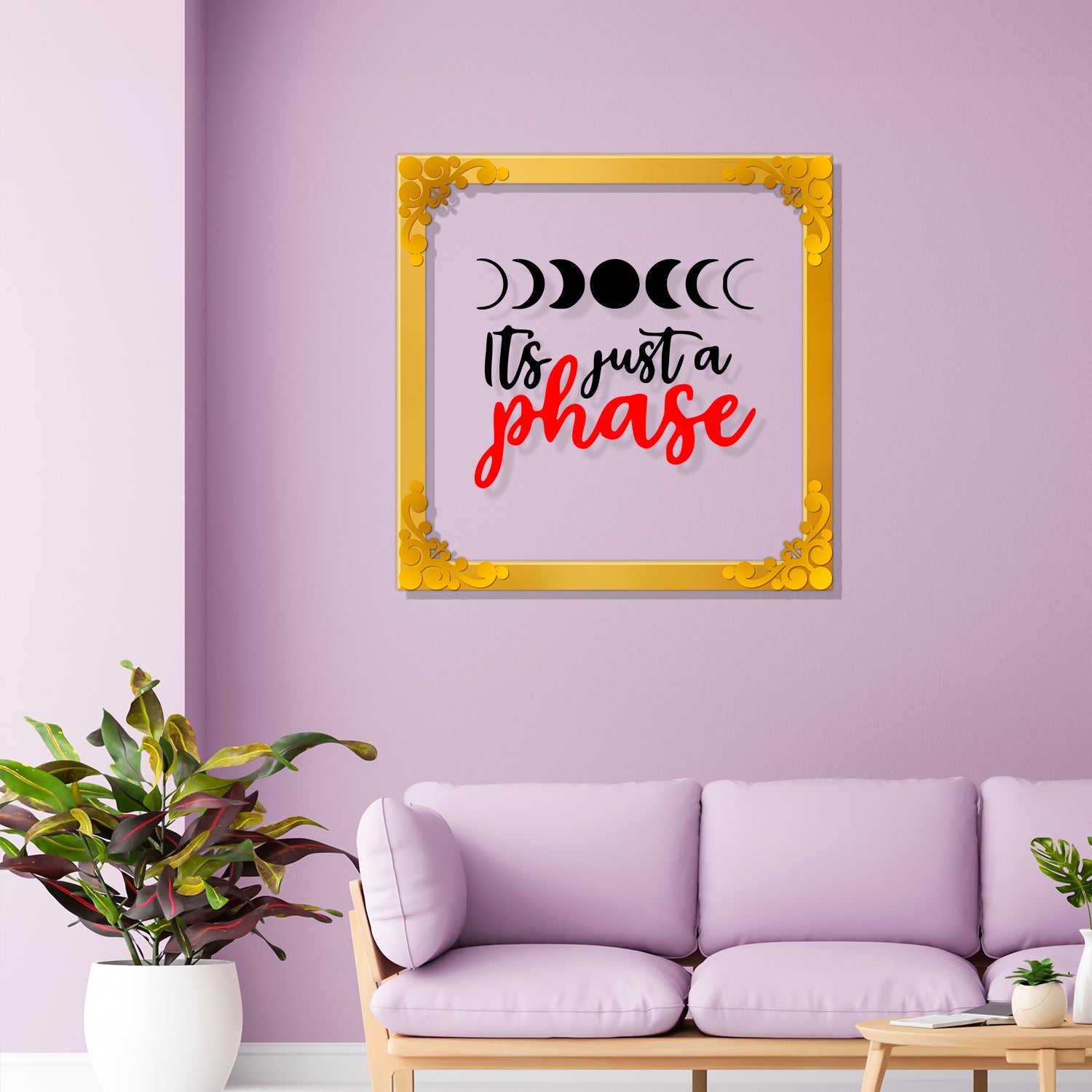 It's just a phase Golden Plaque for Gifting, Wall Decor Clear UV print with Golden Border-71